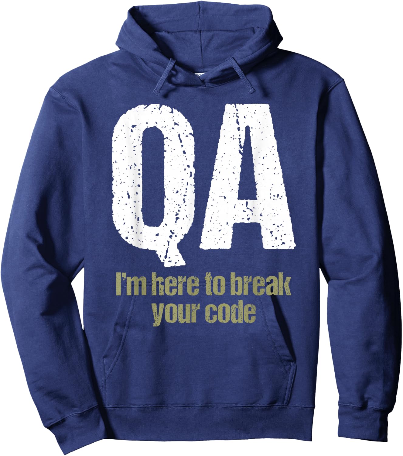 QA Engineer Apaprel I'm Here to Break Your Code Funny Quality Assurance Hoodie - Hoodie | Navy