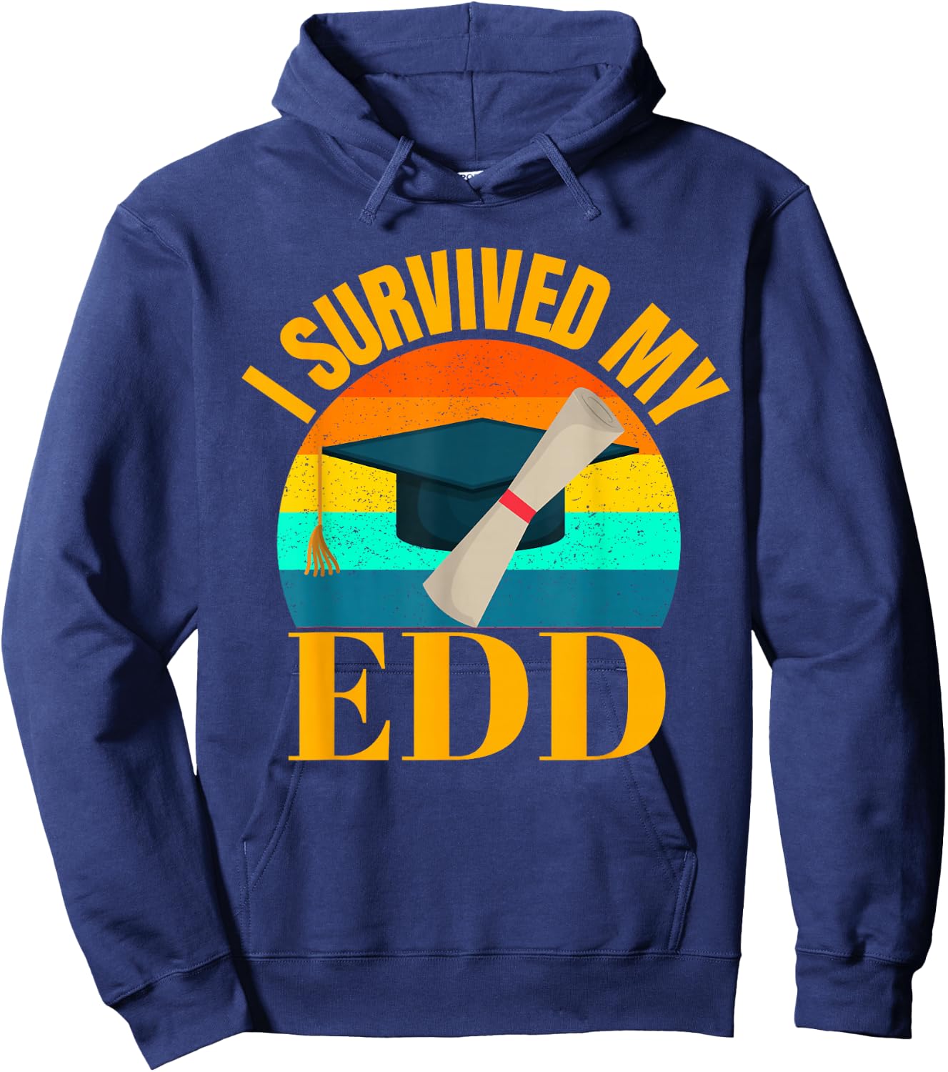 EdD I Survived my Doctor of Education Doctorate Graduation Hoodie - Hoodie | Navy