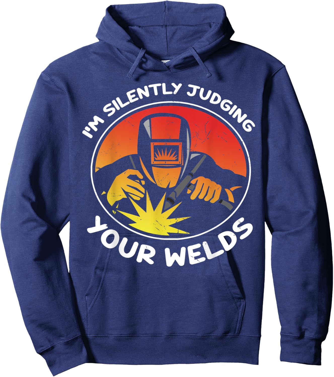 Funny Gift Welder design | I'm Silently Judging Your Welds Hoodie - Hoodie | Navy