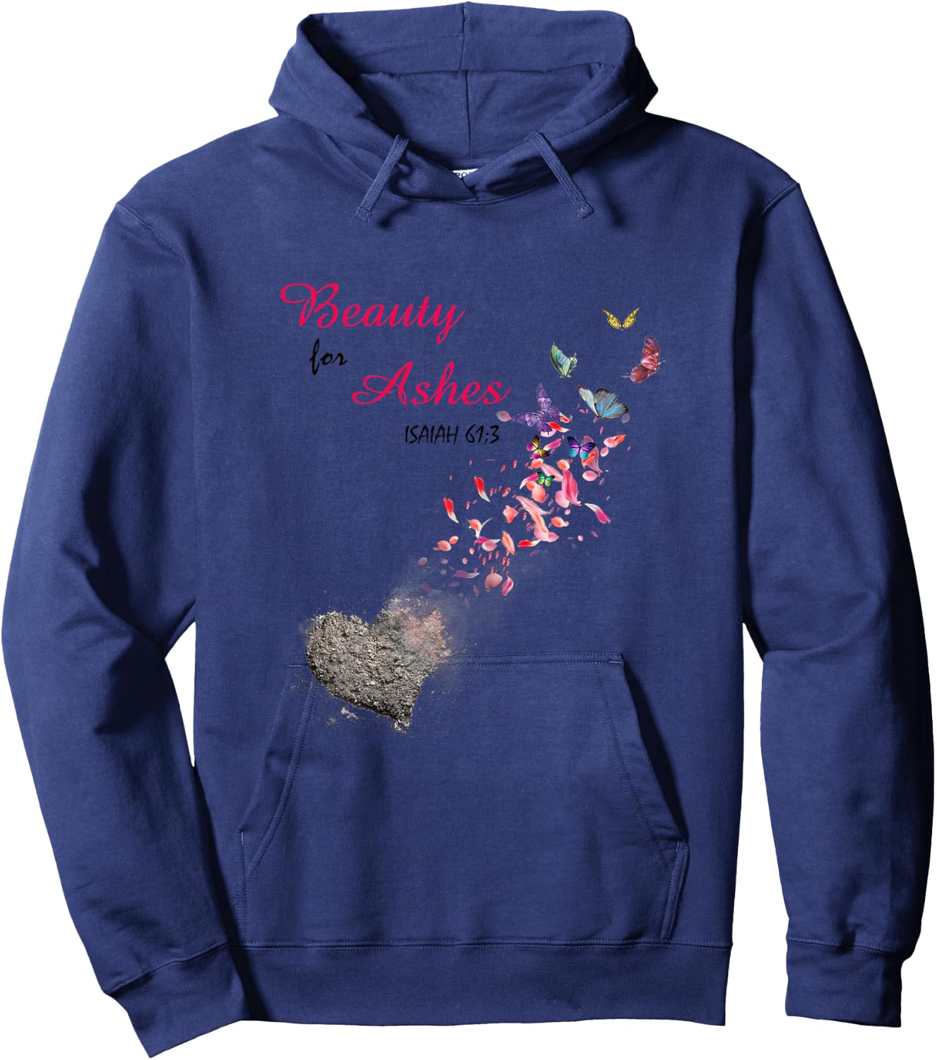 Bible Verse Quote Isaiah 61:3 Beauty For Ashes Christian Hoodie - Hoodie | Navy
