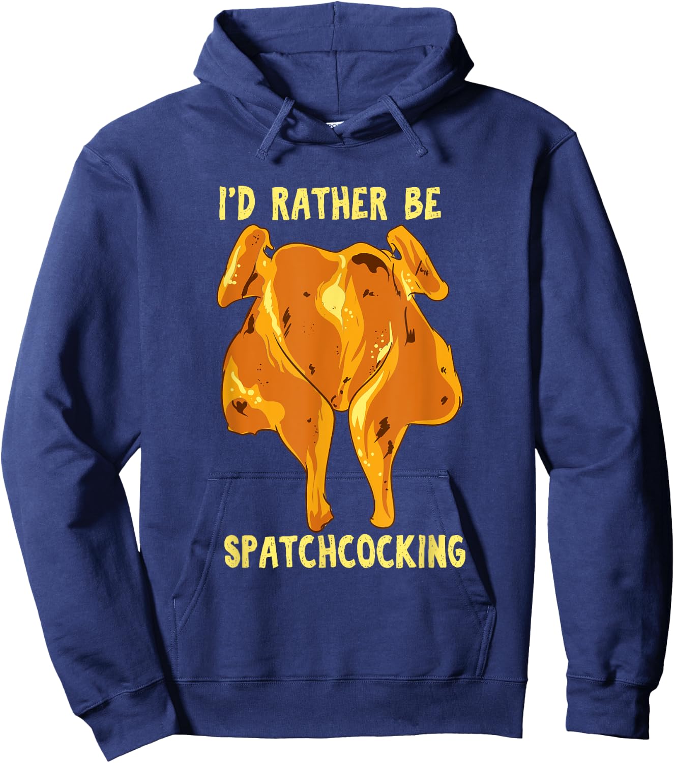 Spatchcocking ID Rather Be Spatchcocking - Meat Smoking Hoodie - Hoodie | Navy
