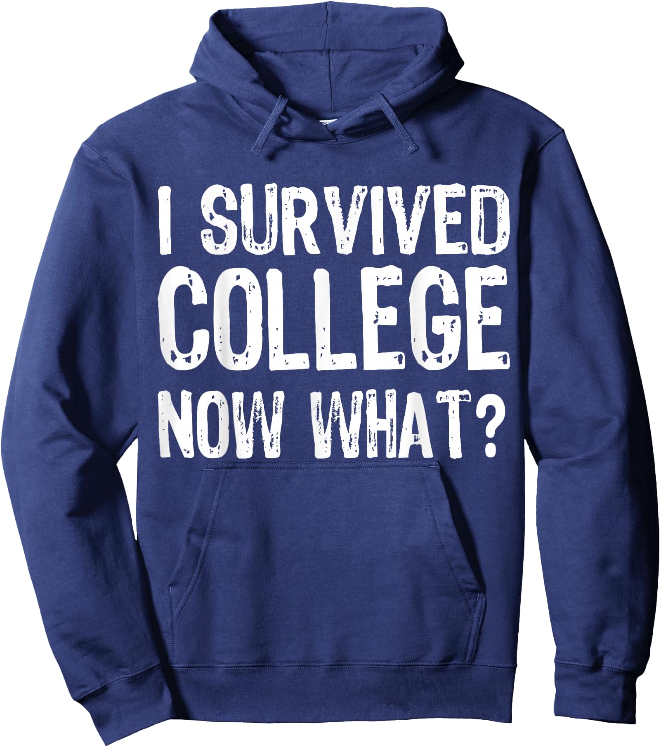 I Survived College Now What? Graduate Graduation Humor Hoodie - Hoodie | Navy