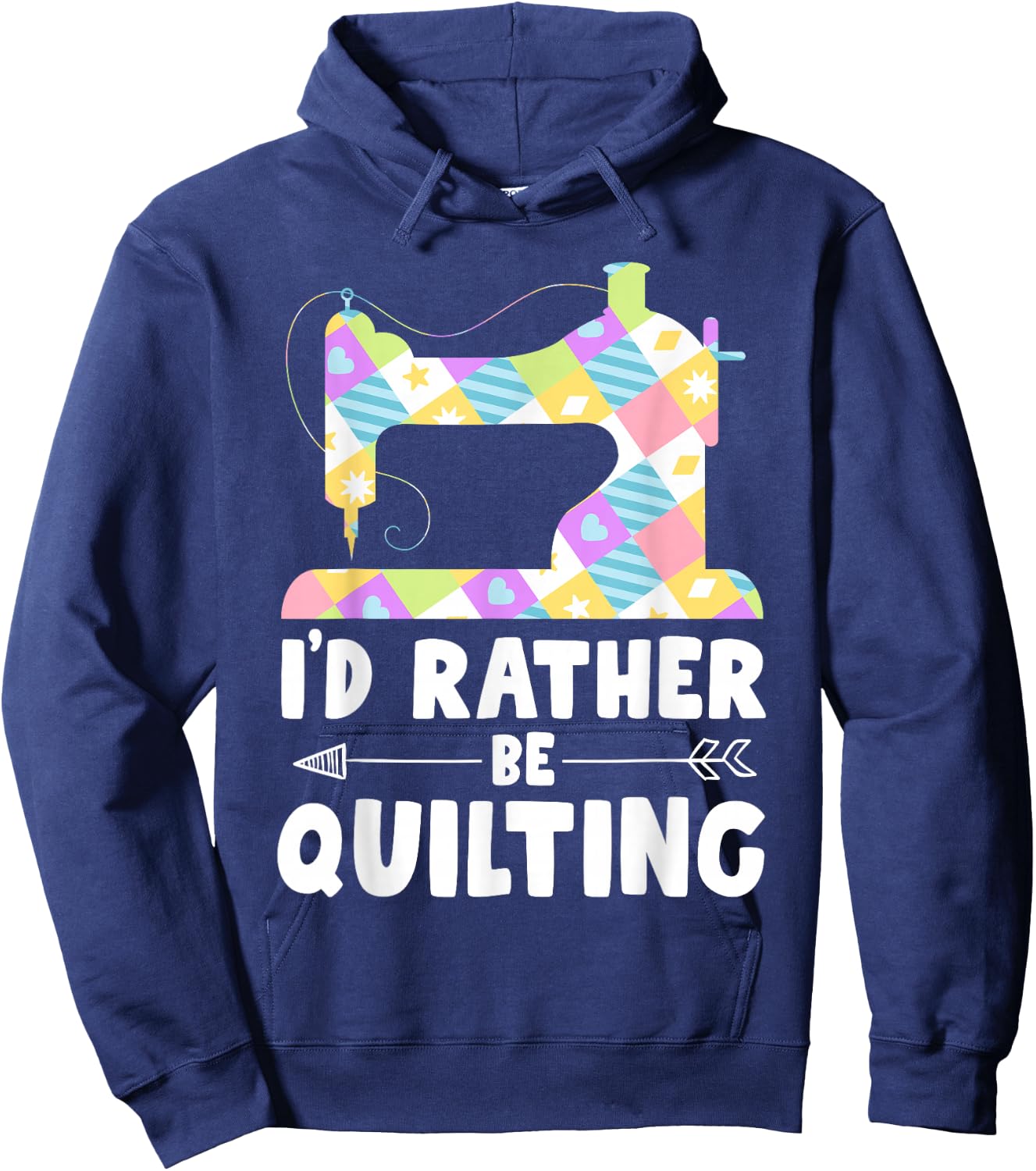 I'd Rather Be Quilting Shirts Quilter Sewing Hoodie - Hoodie | Navy