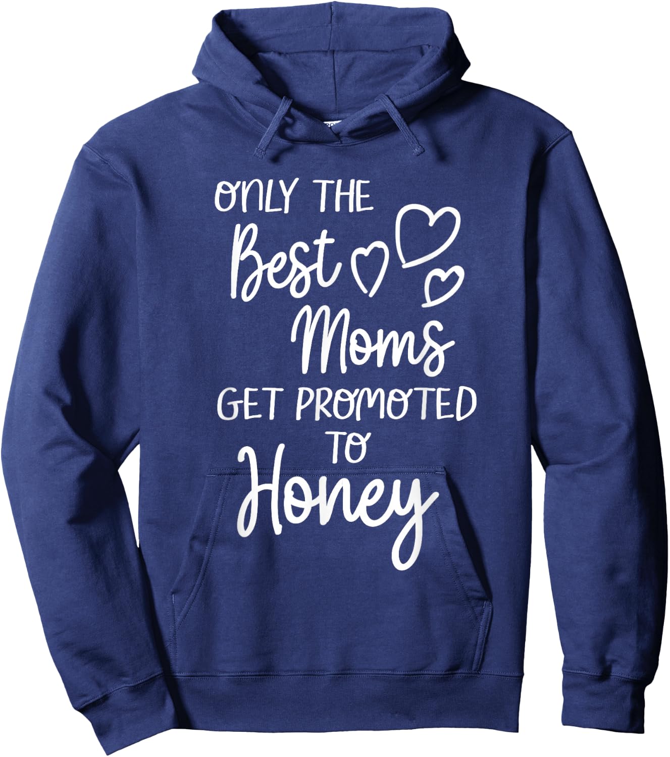 The Best Moms Get Promoted To Honey for Special Grandma Hoodie - Hoodie | Navy