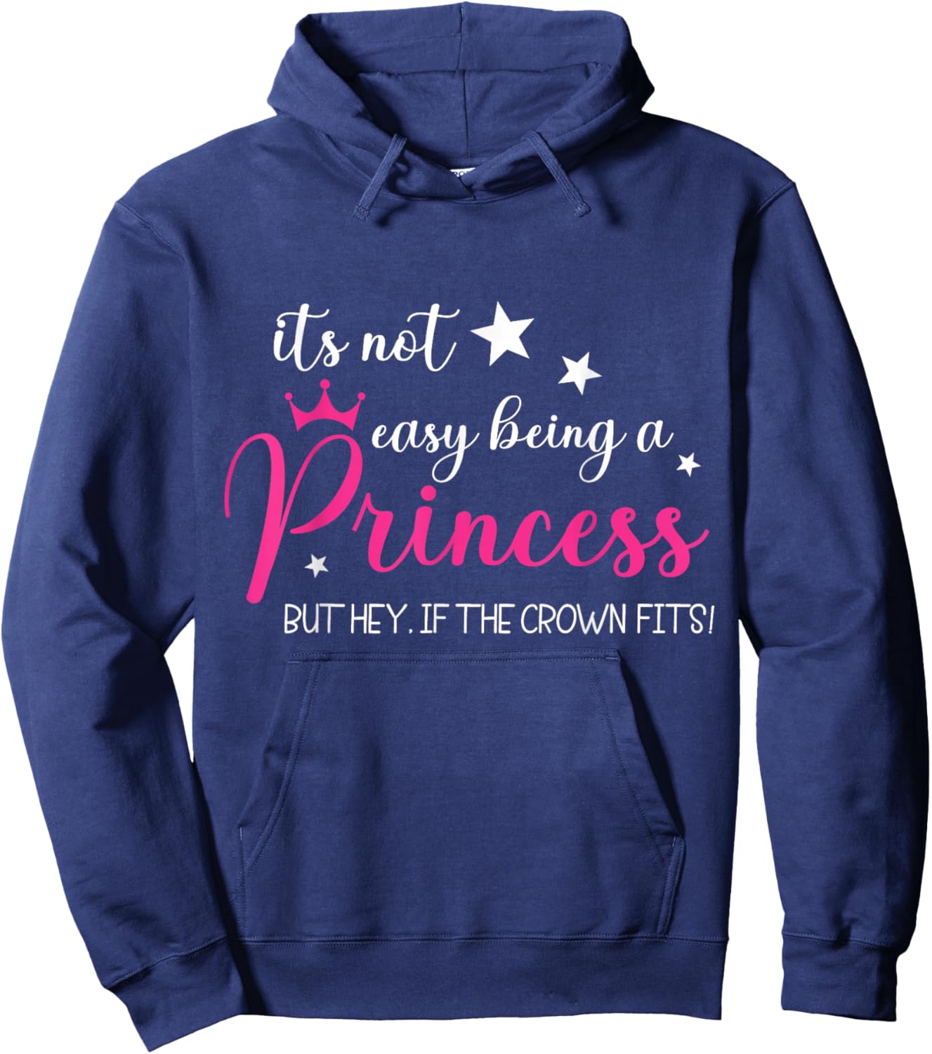 It's Not Easy Being a Princess Funny Princess Queen Crown Hoodie - Hoodie | Navy