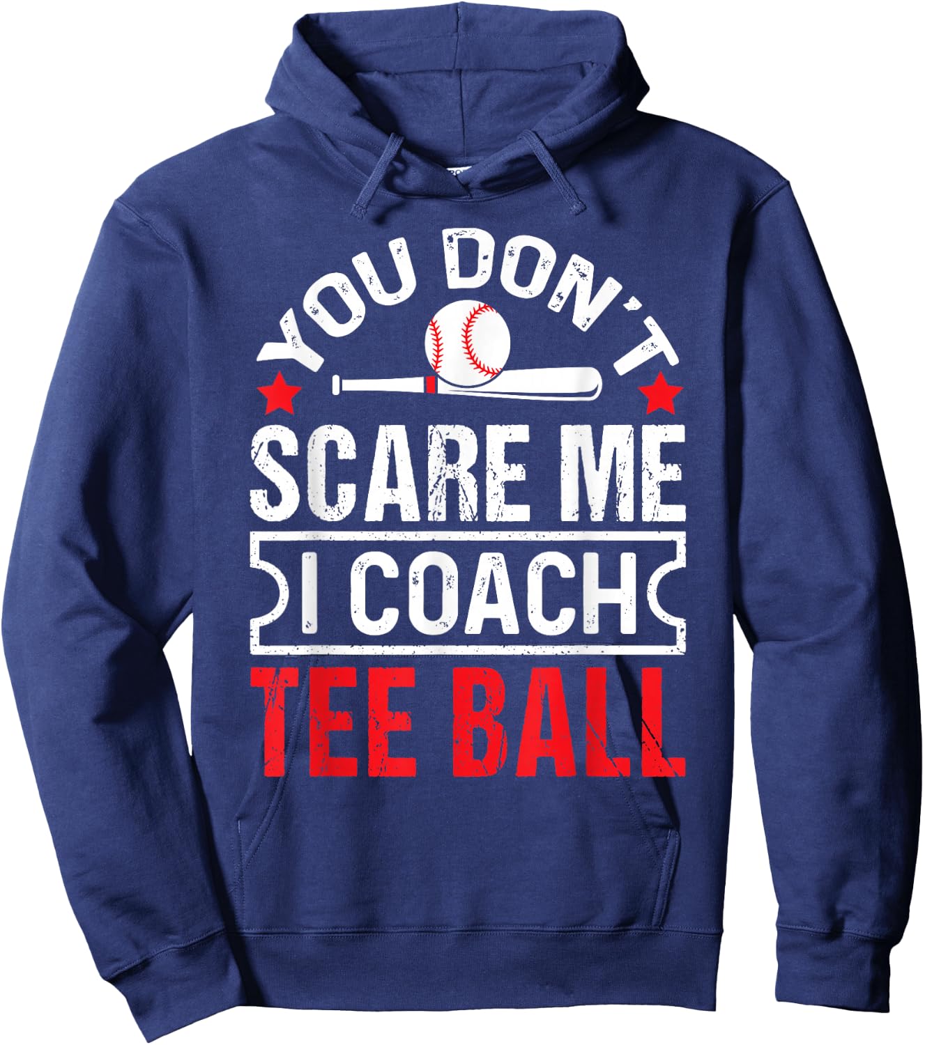 You Don’t Scare Me I Coach Ball Funny Baseball Coach Hoodie - Hoodie | Navy