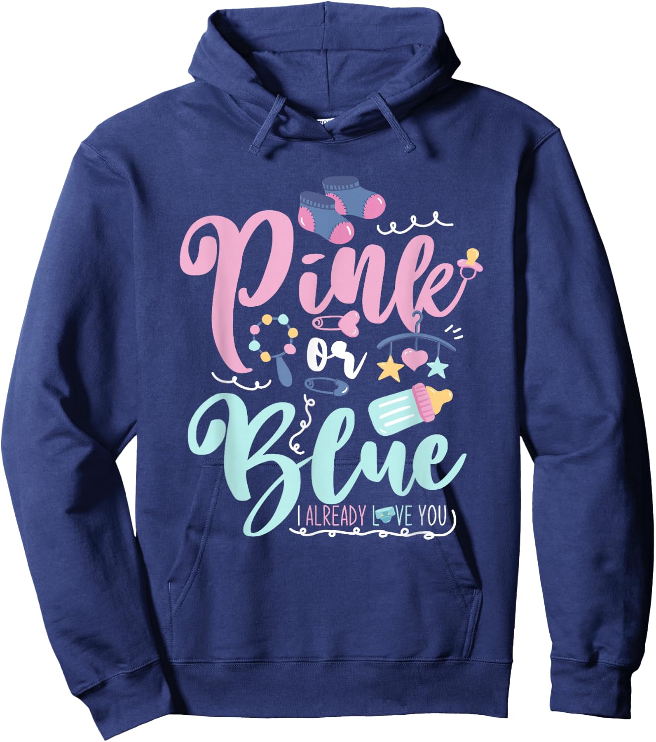 Pink Or Blue I Already Love You Gender Reveal Hoodie - Hoodie | Navy