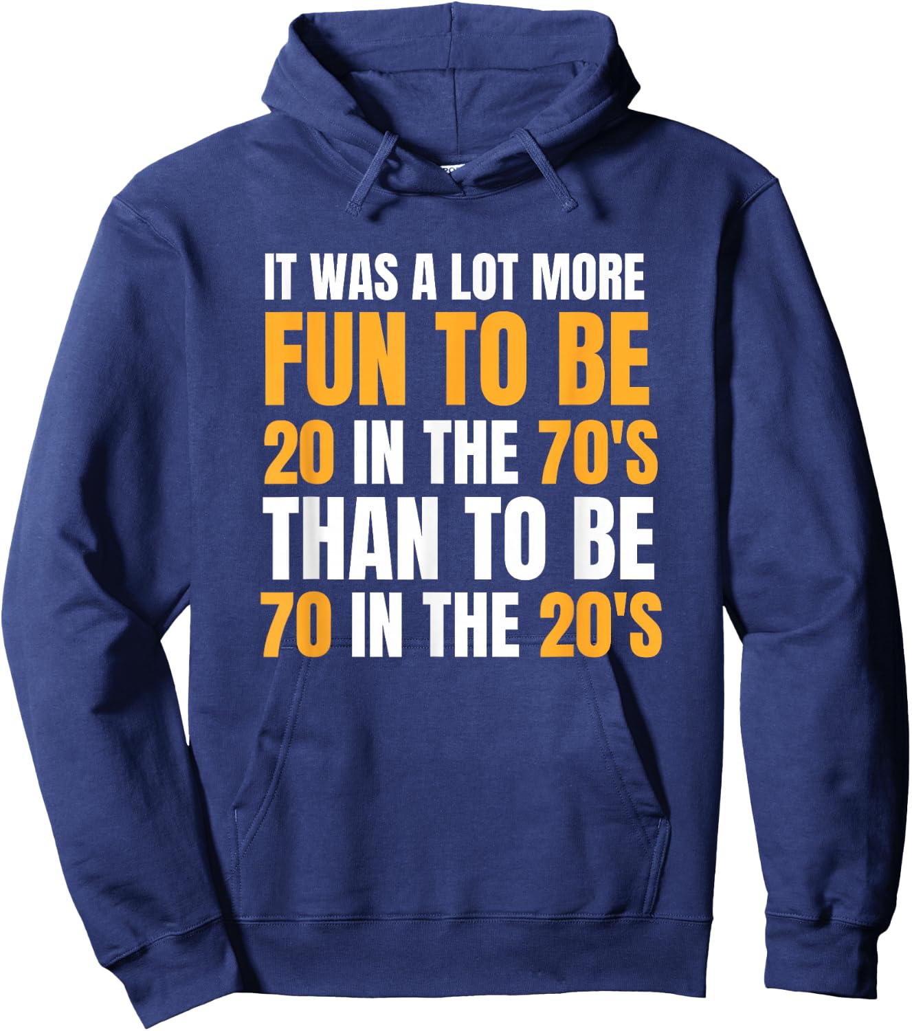 Happy 70th Birthday Funny Retirement 70's Living In The 20's Hoodie - Hoodie | Navy