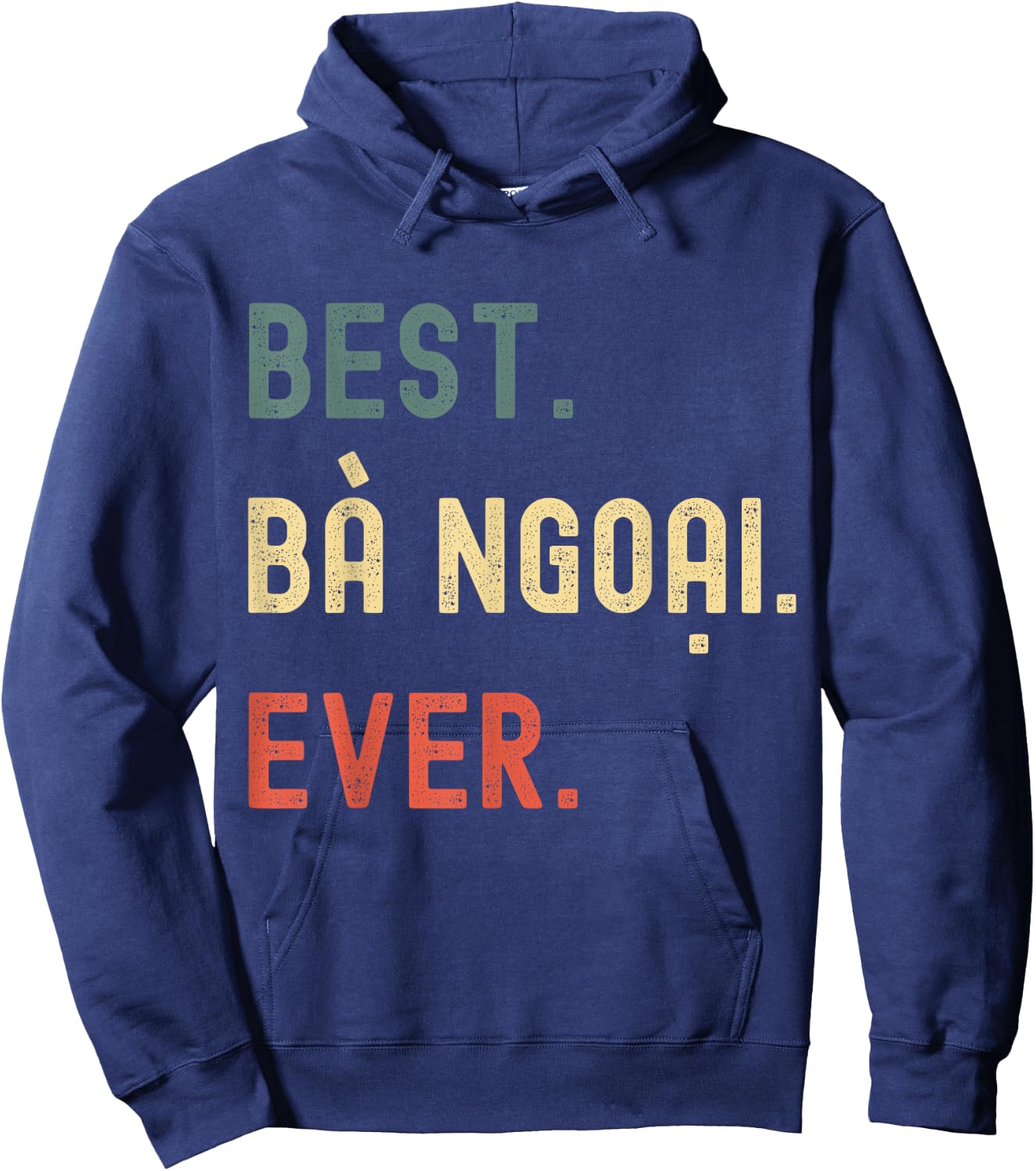 Vietnamese Grandma Gifts Designs - Best Ba Ngoai Ever Hoodie - Hoodie | Navy