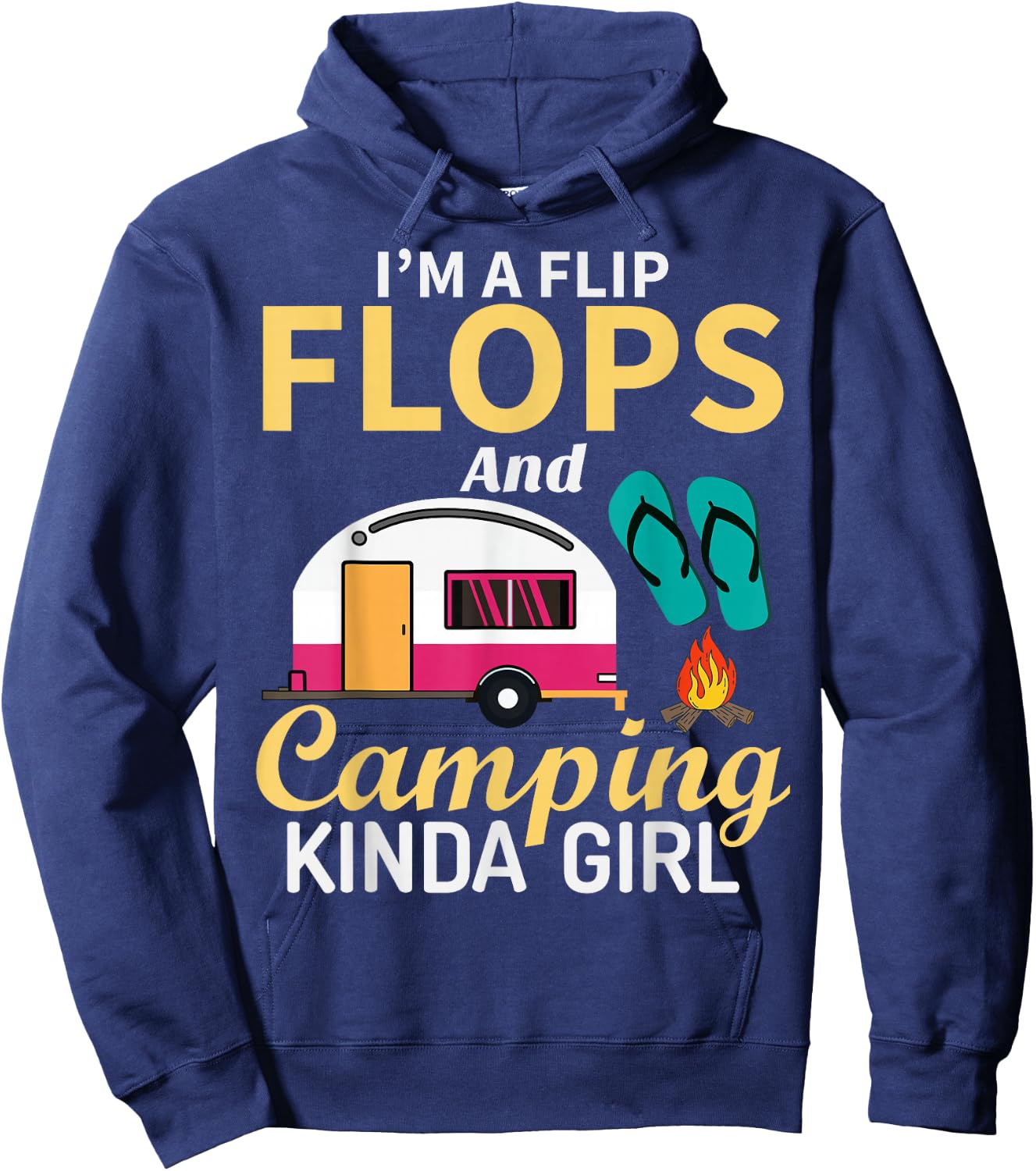 Camping Lover I'm A Flip Flops And Camping Kinda Girl Hoodie - Hoodie | Navy