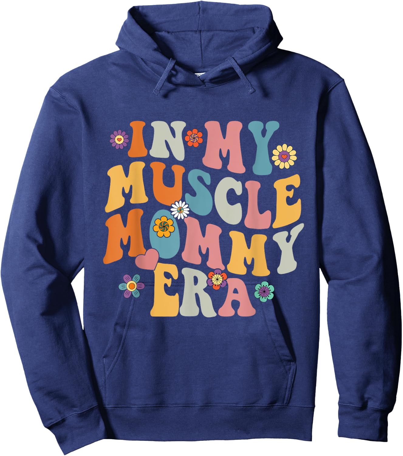 In My Muscle Mommy Era Funny Muscle Mom Mama Retro Groovy Hoodie - Hoodie | Navy
