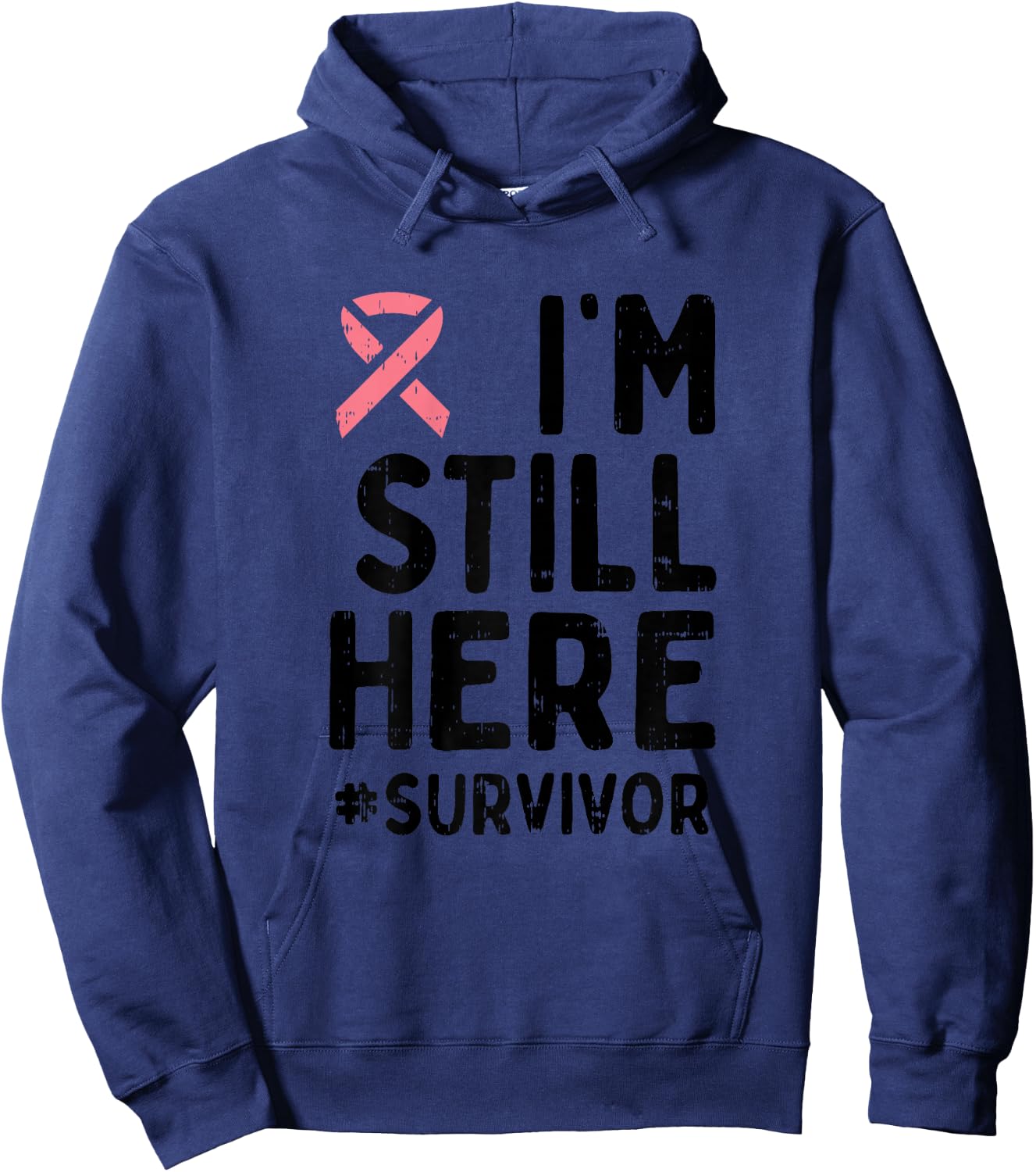 Pink Ribbon Still Here Survivor Breast Cancer Warrior Gift Hoodie - Hoodie | Navy