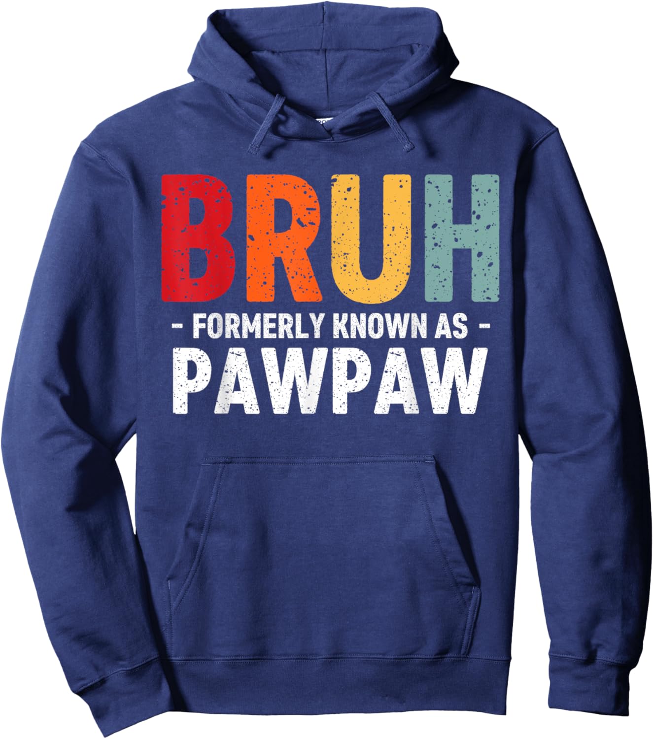 Bruh Formerly known as Pawpaw for dad Father's Day Hoodie - Hoodie | Navy