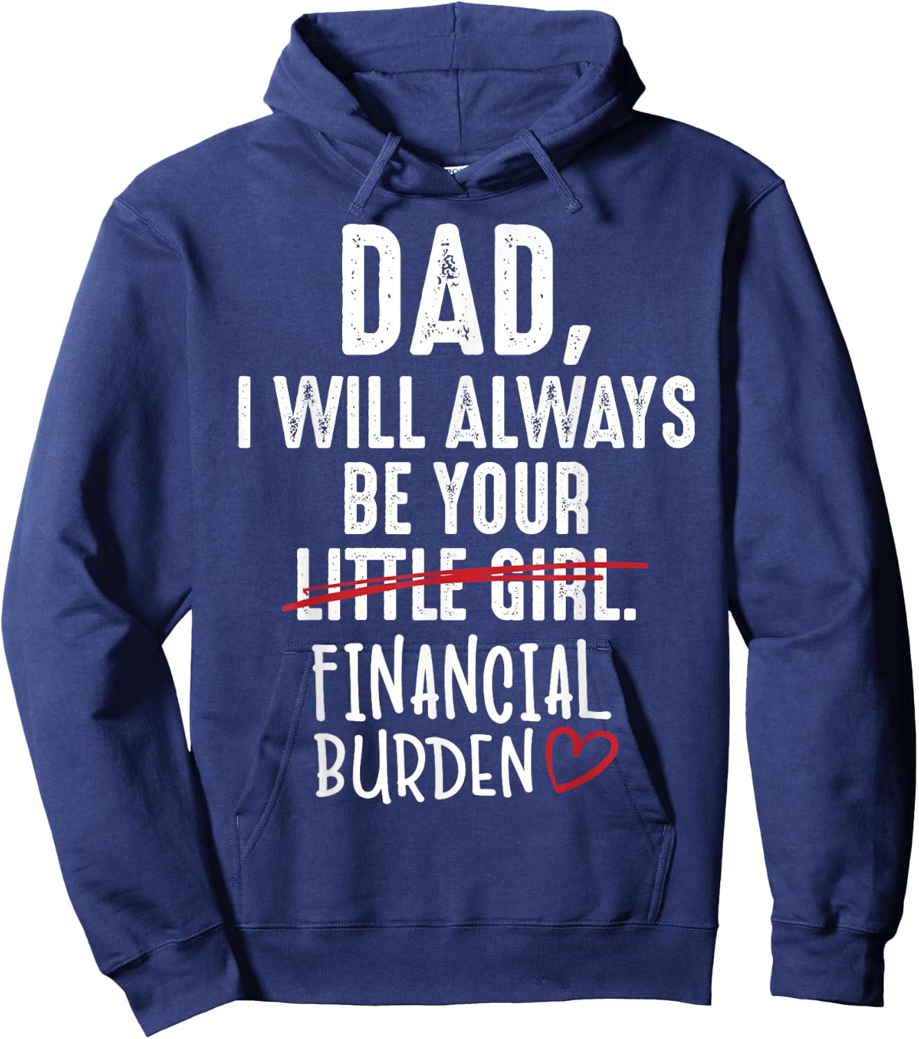 Dad I Will Always Be Your Little Girl Financial Burden Gift Hoodie - Hoodie | Navy