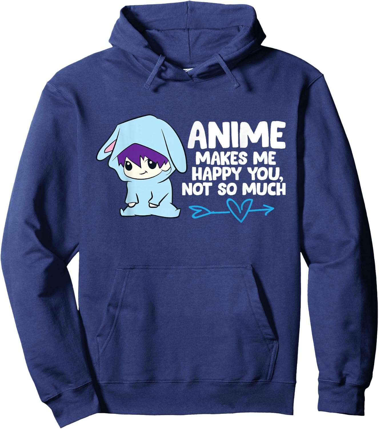 Anime Makes Me Happy You, Not So Much Funny Anime Hoodie - Hoodie | Navy