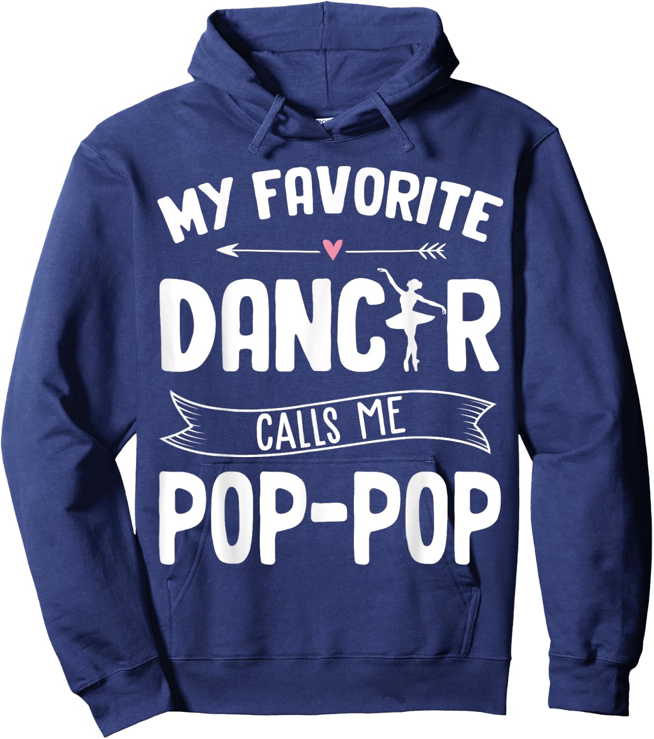My Favorite Dancer Calls Me Pop Pop Ballet Father's Day Idea Hoodie - Hoodie | Navy