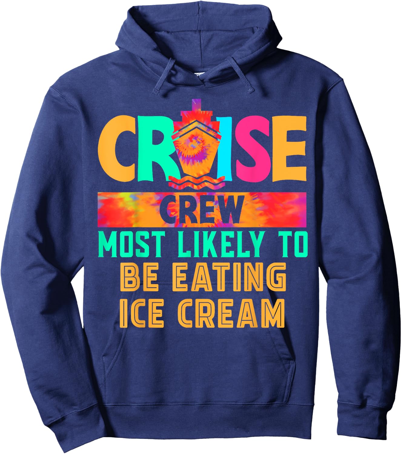 Cruise Crew Most Likely to Be Eating Ice Cream Hippie Men Women Hoodie - Hoodie | Navy