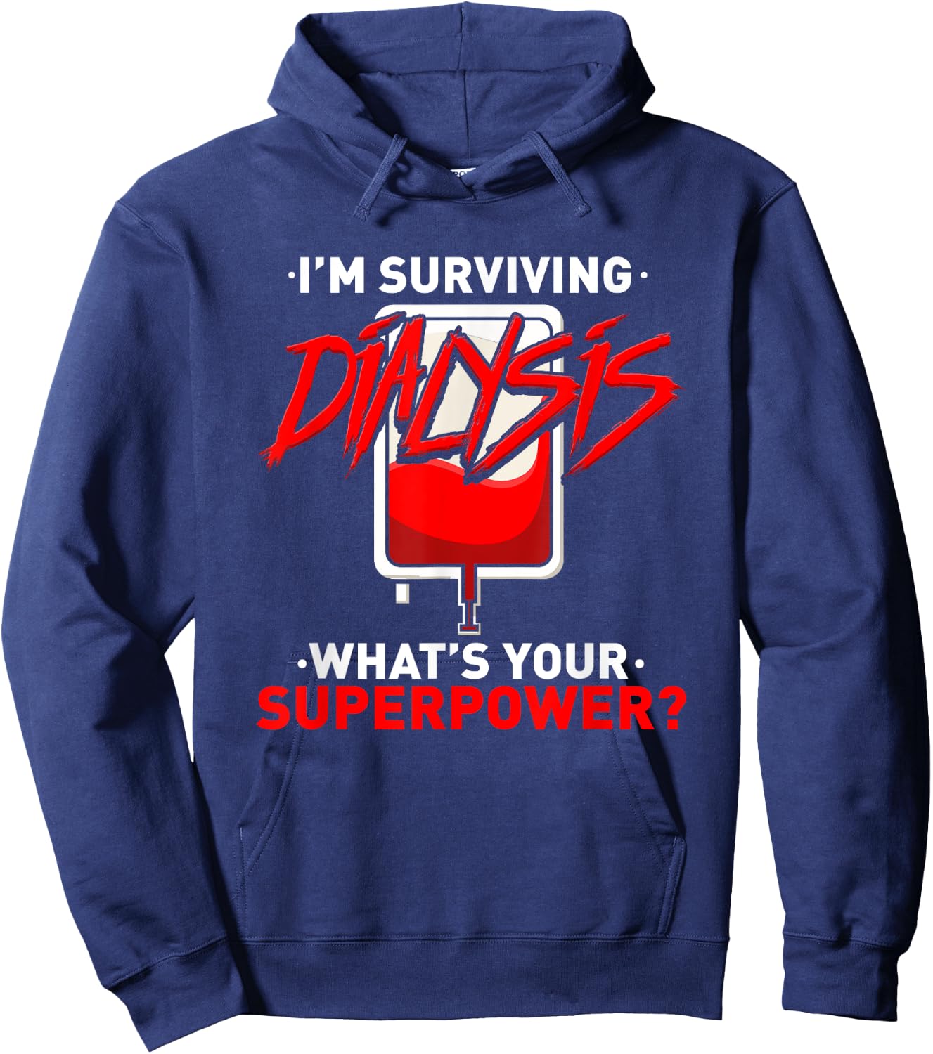 Surviving Dialysis Is My Superpower Hemodialysis Survivor Hoodie - Hoodie | Navy