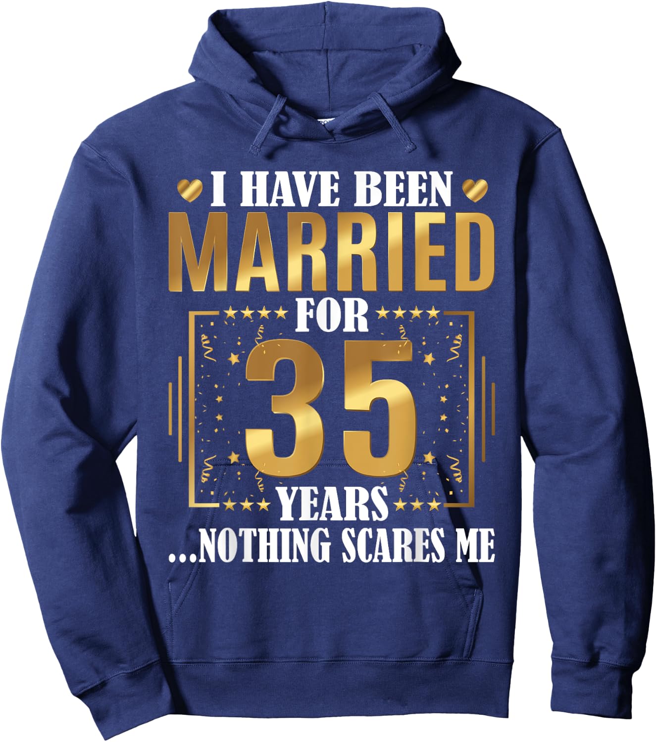 I Have Been Married For 35 Years - 35th Wedding Anniversary Hoodie - Hoodie | Navy