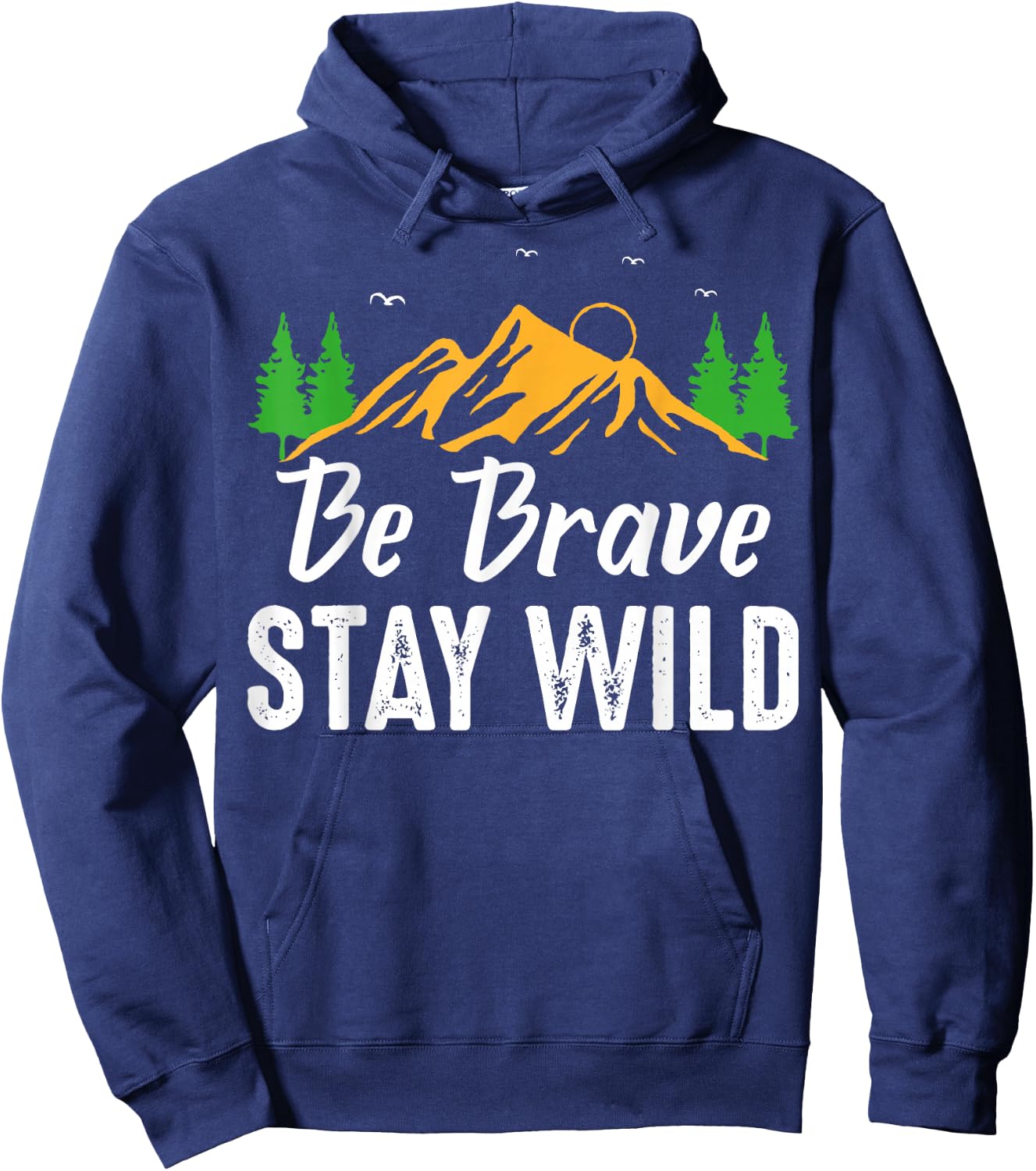 Wilderness Lovers Outdoor Be Brave Stay Wild Hoodie - Hoodie | Navy