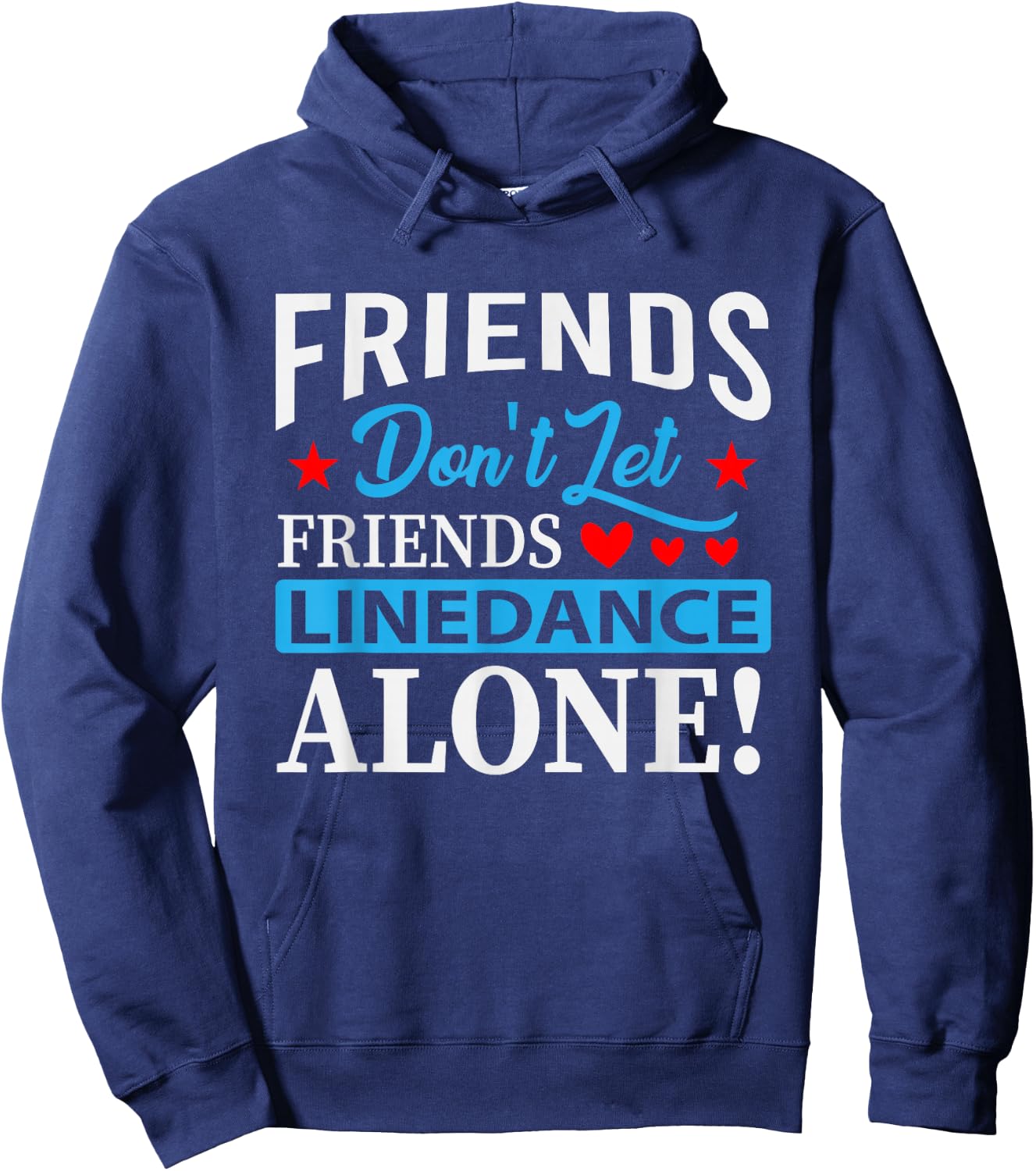 Friends Dont Let Friends Linedance Alone Line Dance Small Hoodie - Hoodie | Navy