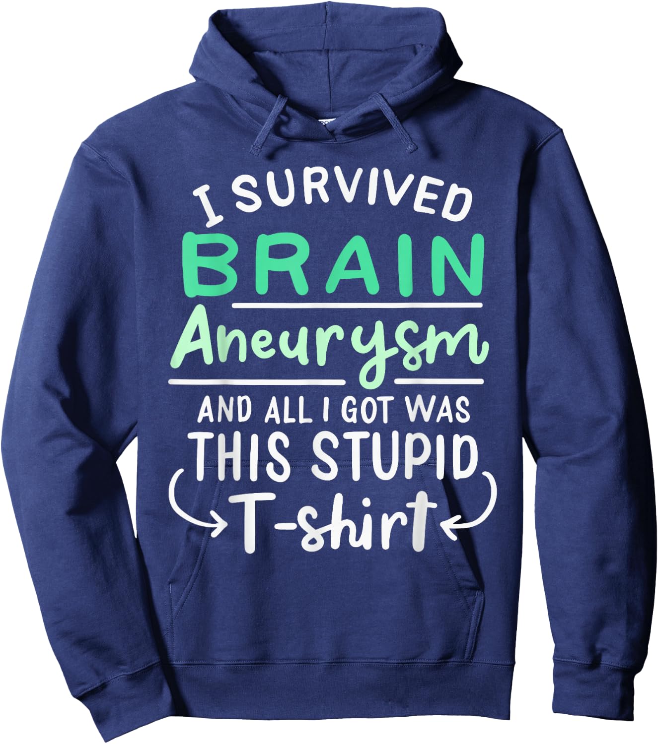 Brain Surgery Injury Humor Funny I Survived Brain Aneurysm Hoodie - Hoodie | Navy