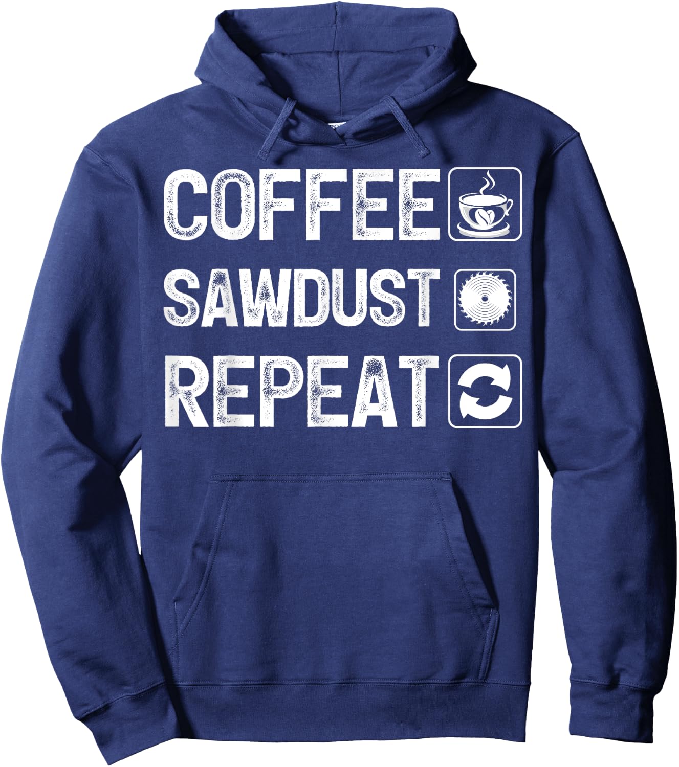 Funny Carpentry Woodworker Coffee Sawdust Repeat Hoodie - Hoodie | Navy