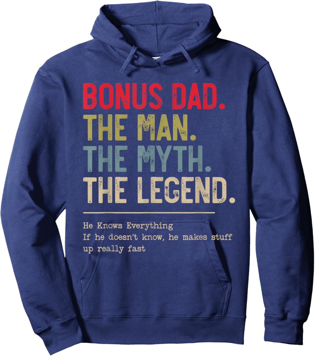 Bonus Dad The Man The Myth The Legend He Knows Everything Hoodie - Hoodie | Navy