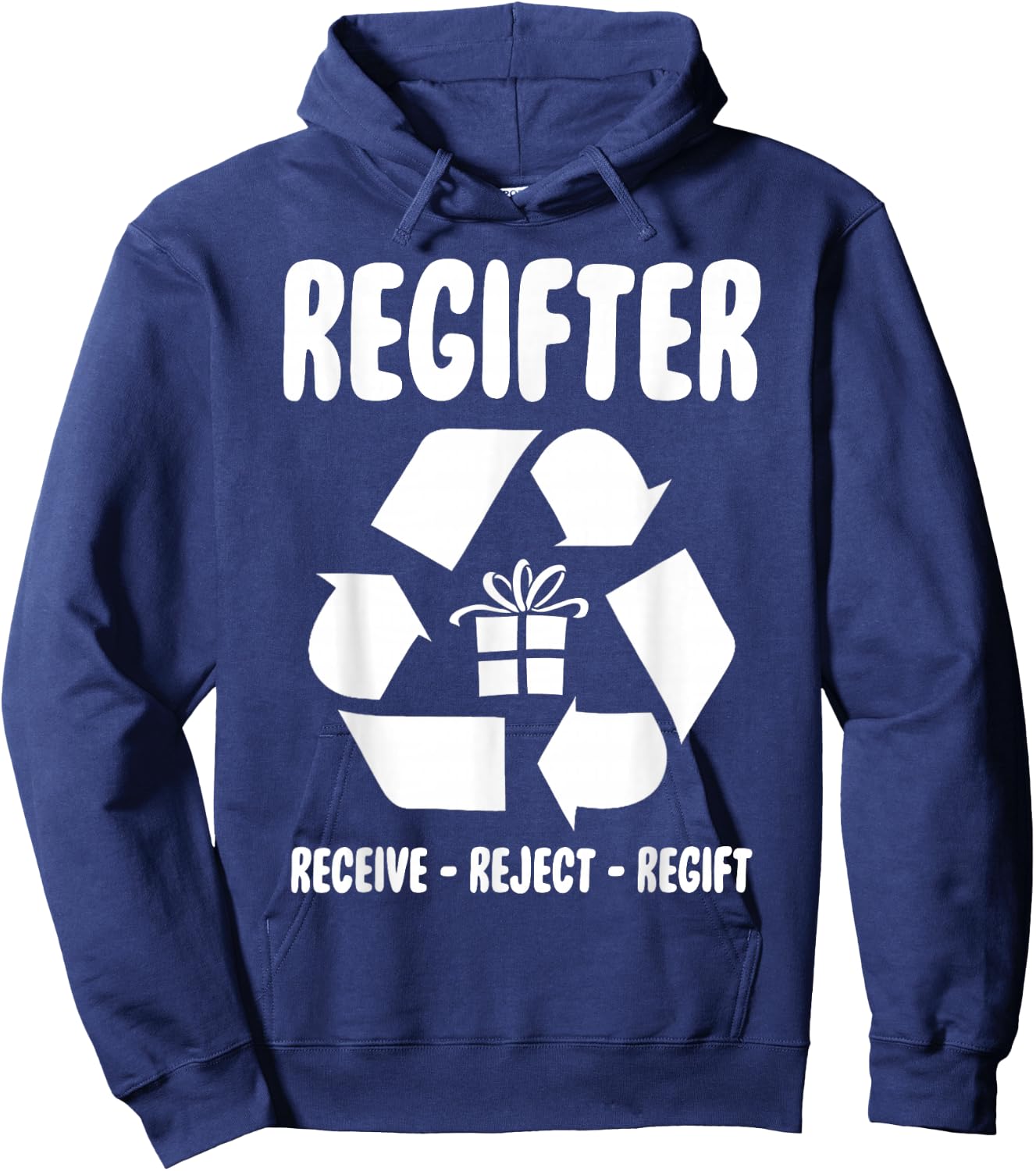 Regifter Receive Reject Regift Funny Christmas Present Joke Hoodie - Hoodie | Navy