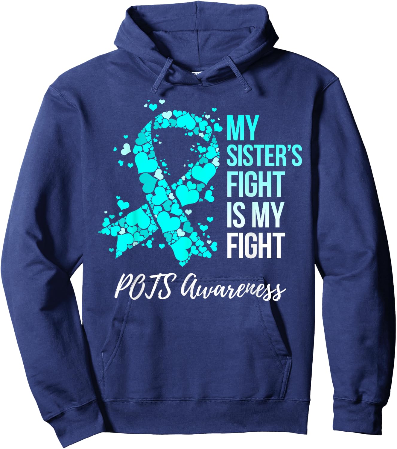 My Sister’s Fight Is My Fight POTS Awareness Hoodie - Hoodie | Navy