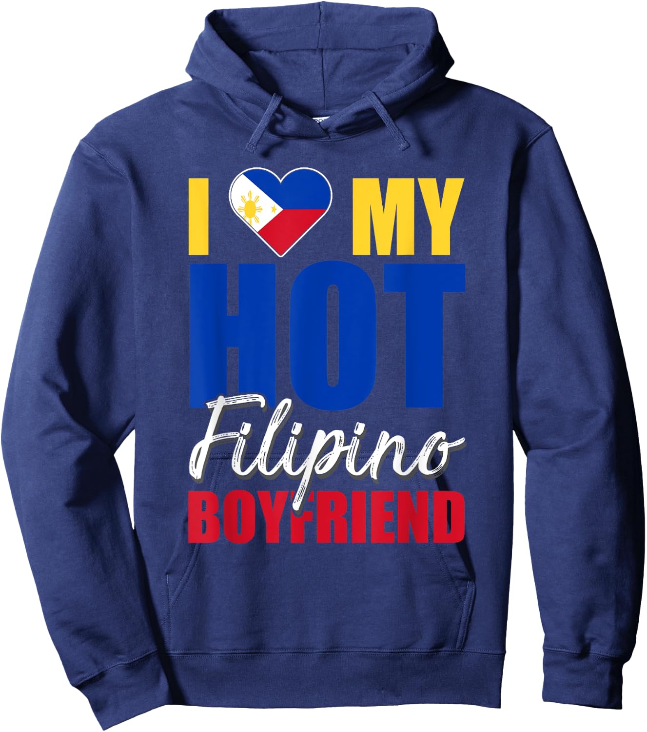 Funny I Love My Hot Filipino Boyfriend Philippines Hoodie - Hoodie | Navy
