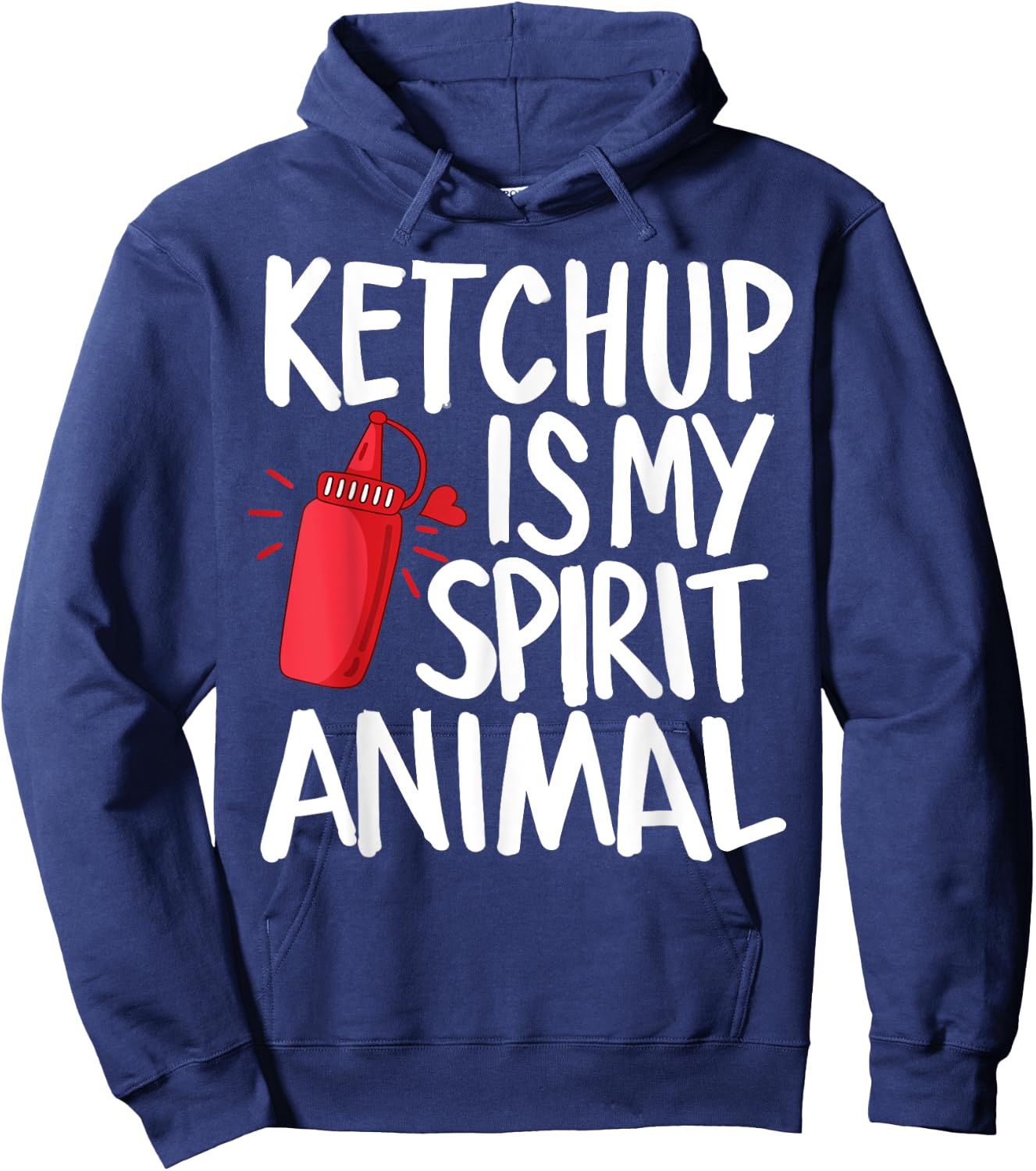 Ketchup Is My Spirit Animal Funny Tomato Sauce Foodie Gifts Hoodie - Hoodie | Navy