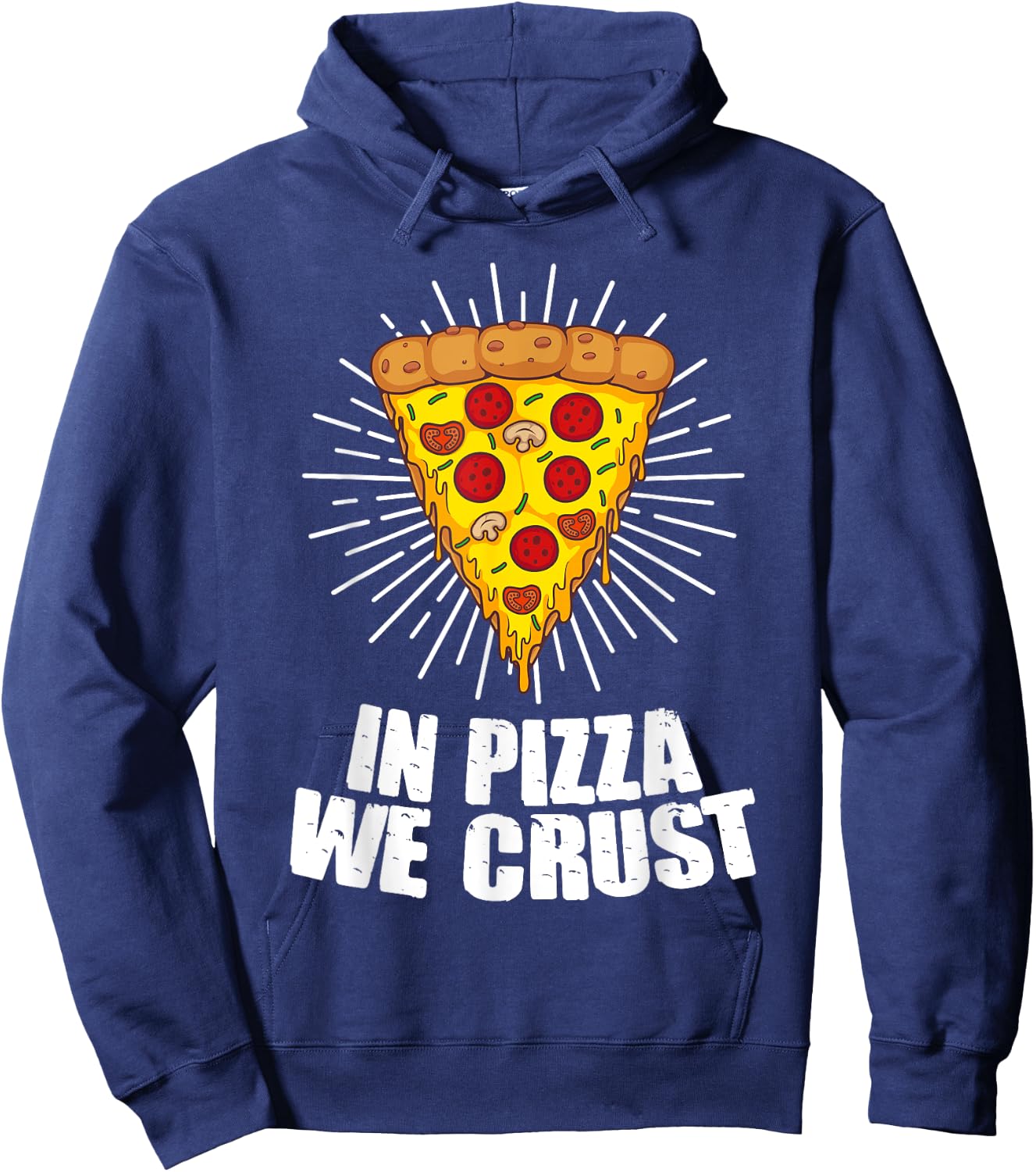Funny In Pizza We Crust Gift Women Cool Pizza Lover Hoodie - Hoodie | Navy