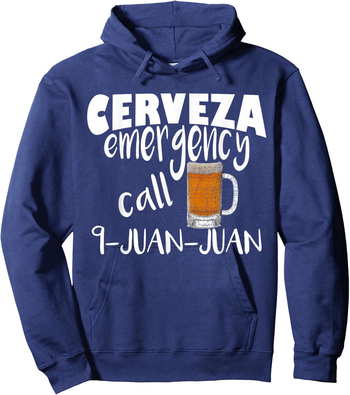 Cerveza Emergency Call 9 Juan Juan Funny Cerveza Pun Hoodie - Hoodie | Navy