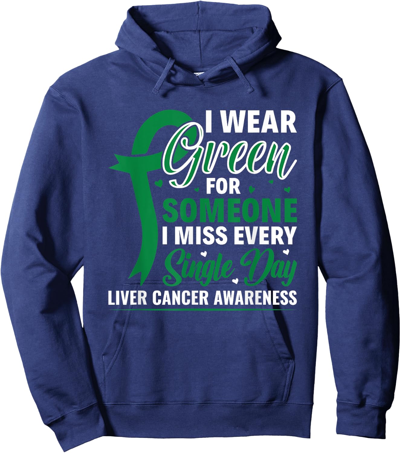 I Wear Green Ribbon Warrior Liver Cancer Awareness Hoodie - Hoodie | Navy