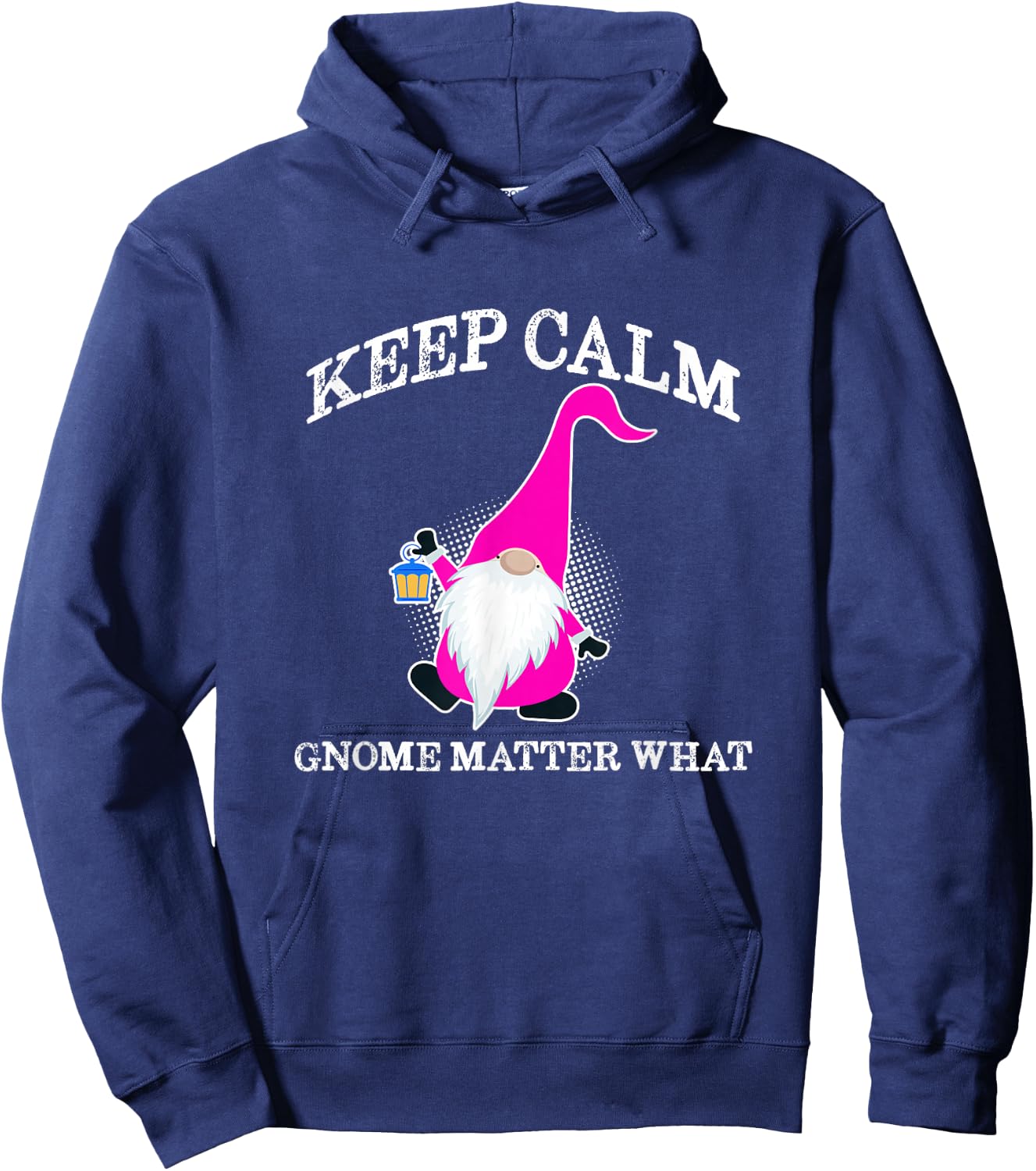 Keep Calm Gnome Matter What - Funny Gnome Hoodie - Hoodie | Navy