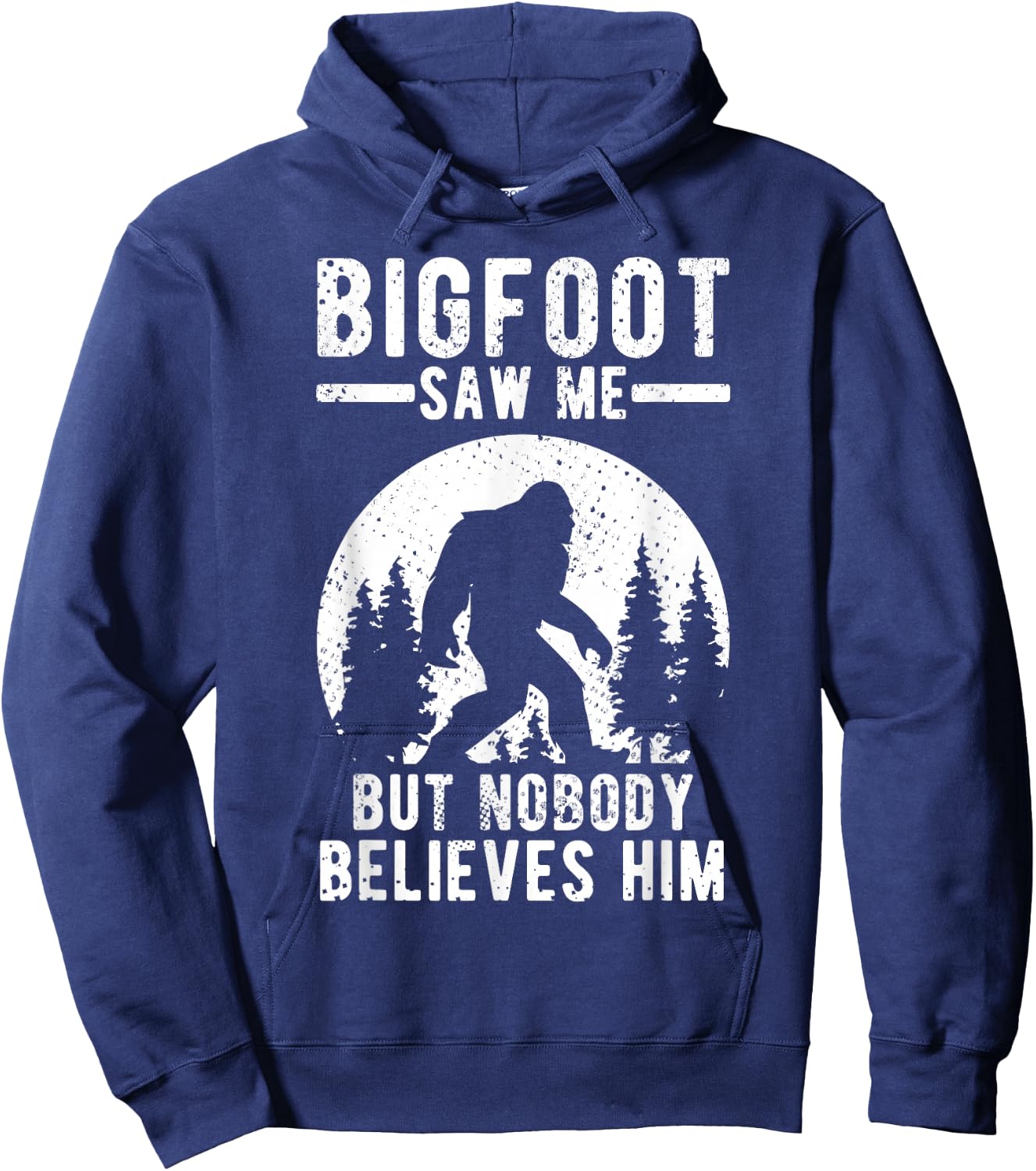 Yeti Bigfoot Saw Me But Nobody Believes Him Hoodie - Hoodie | Navy