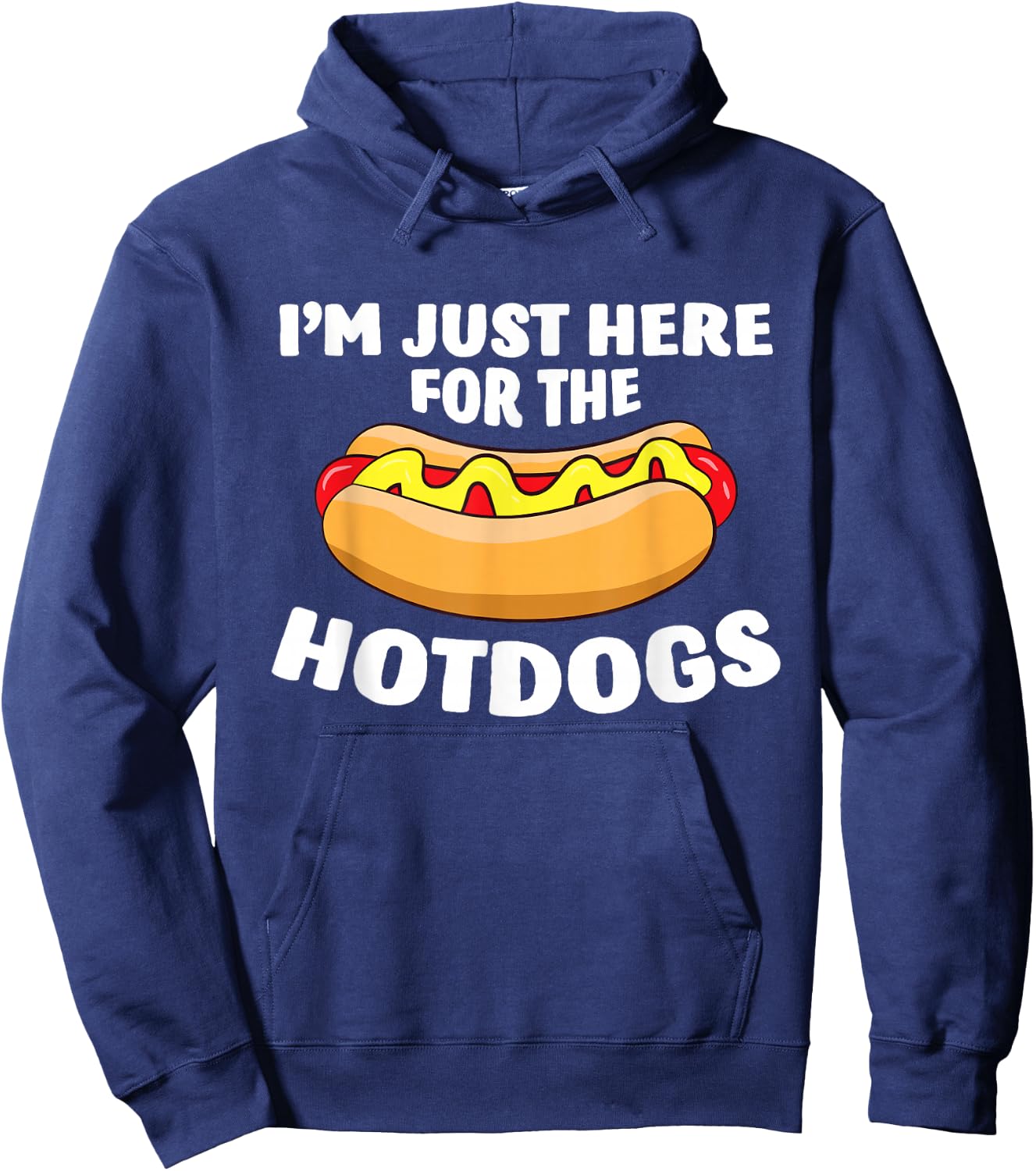 Funny Hot Dog Lover I'm Just Here for The Hot Dogs Small Hoodie - Hoodie | Navy