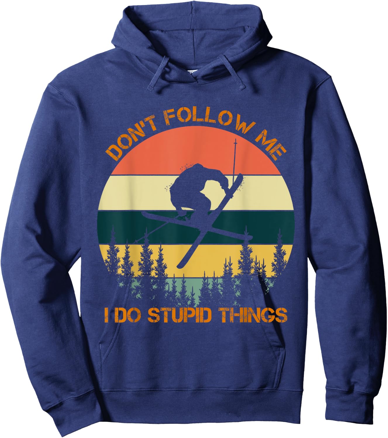 Don't follow me I do stupid things cool skiing vintage Hoodie - Hoodie | Navy