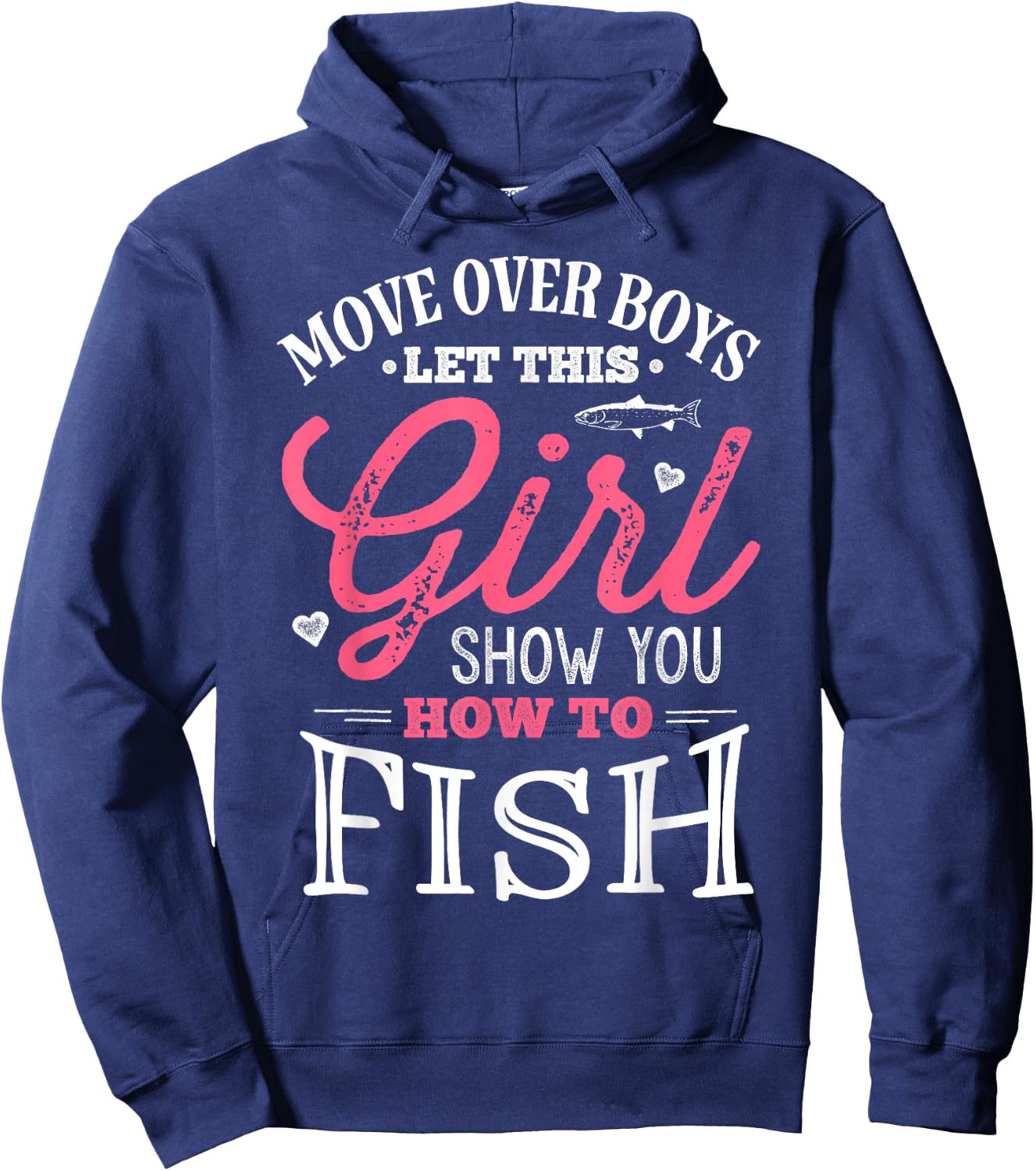 Move Over Boys Let This Girl Show You How To Fish Fishing Hoodie - Hoodie | Navy