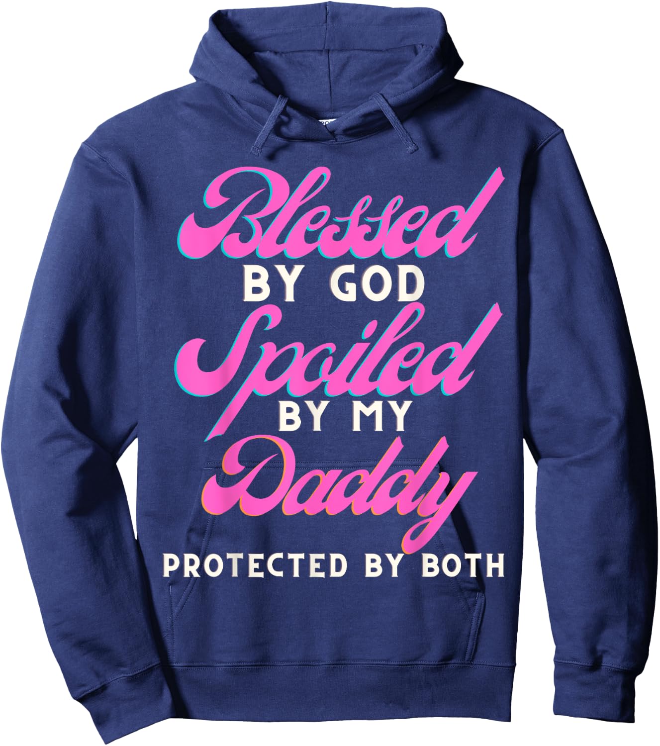 Blessed By Jesus Spoiled By My Daddy Protected Both Hoodie - Hoodie | Navy