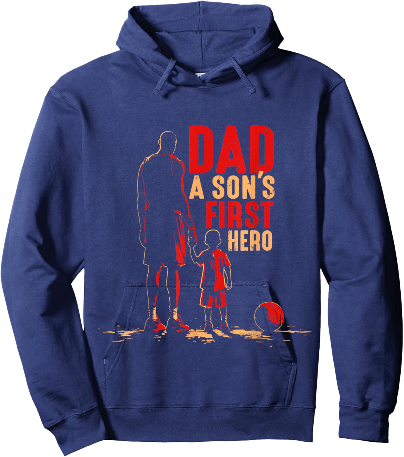 Basketball Player Dad a Sons First Hero Fathers Day Hoodie - Hoodie | Navy
