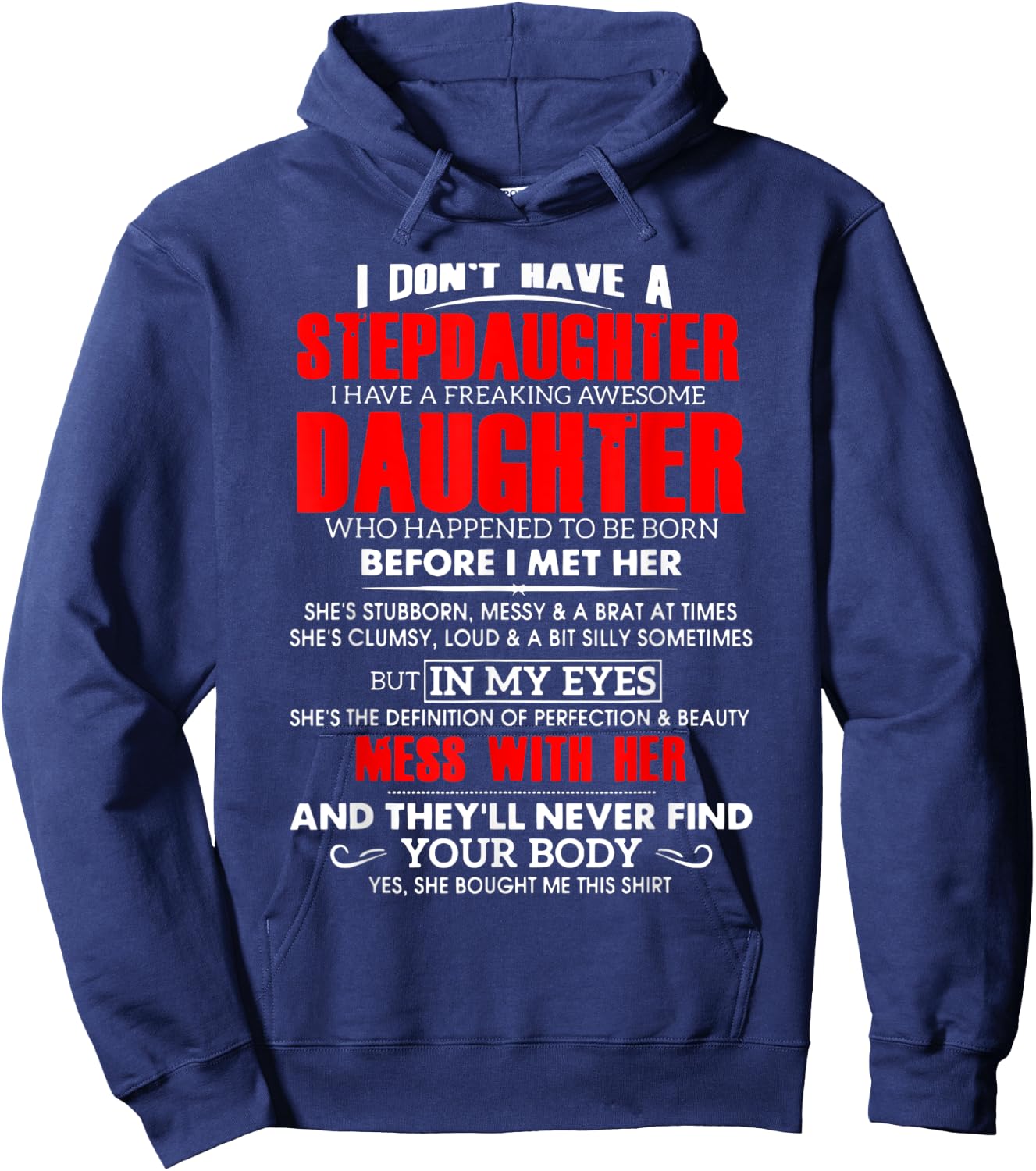 I don't have a stepdaughter i have a freaking awesome daugh Hoodie - Hoodie | Navy