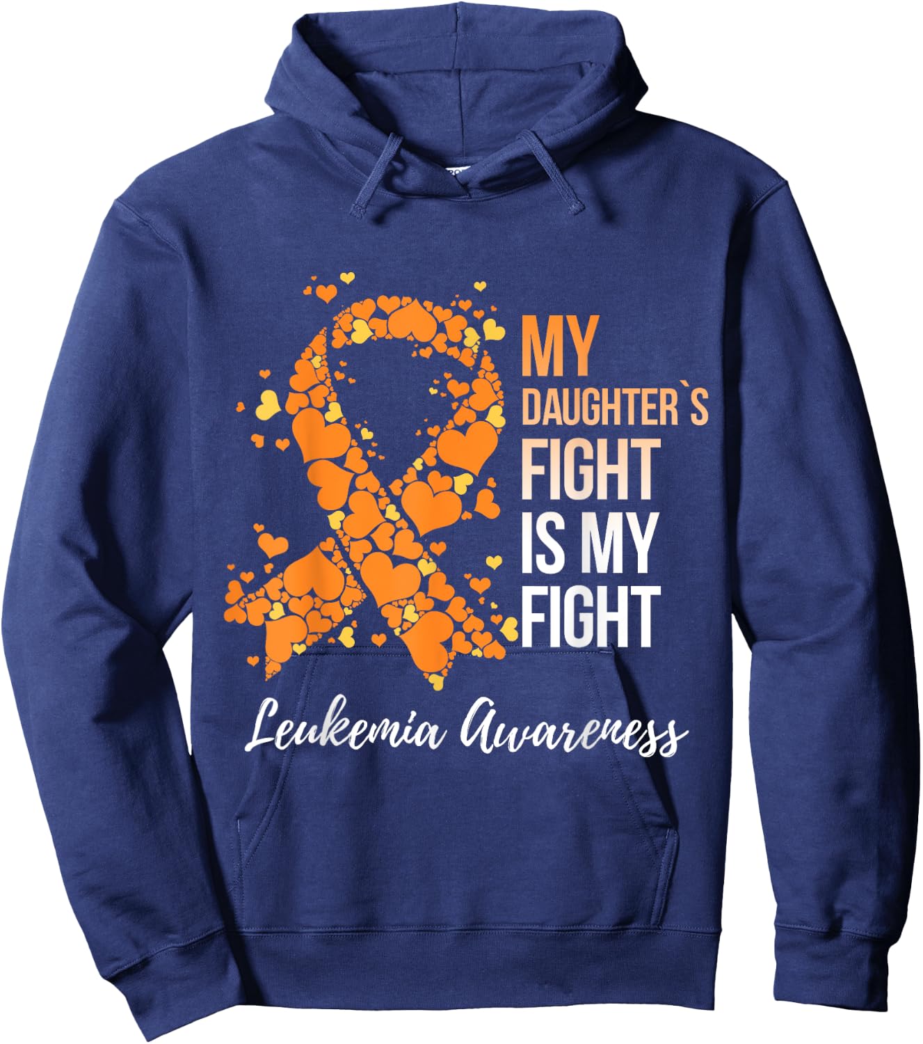 My Daughter’s Fight Is My Fight Leukemia Awareness Hoodie - Hoodie | Navy