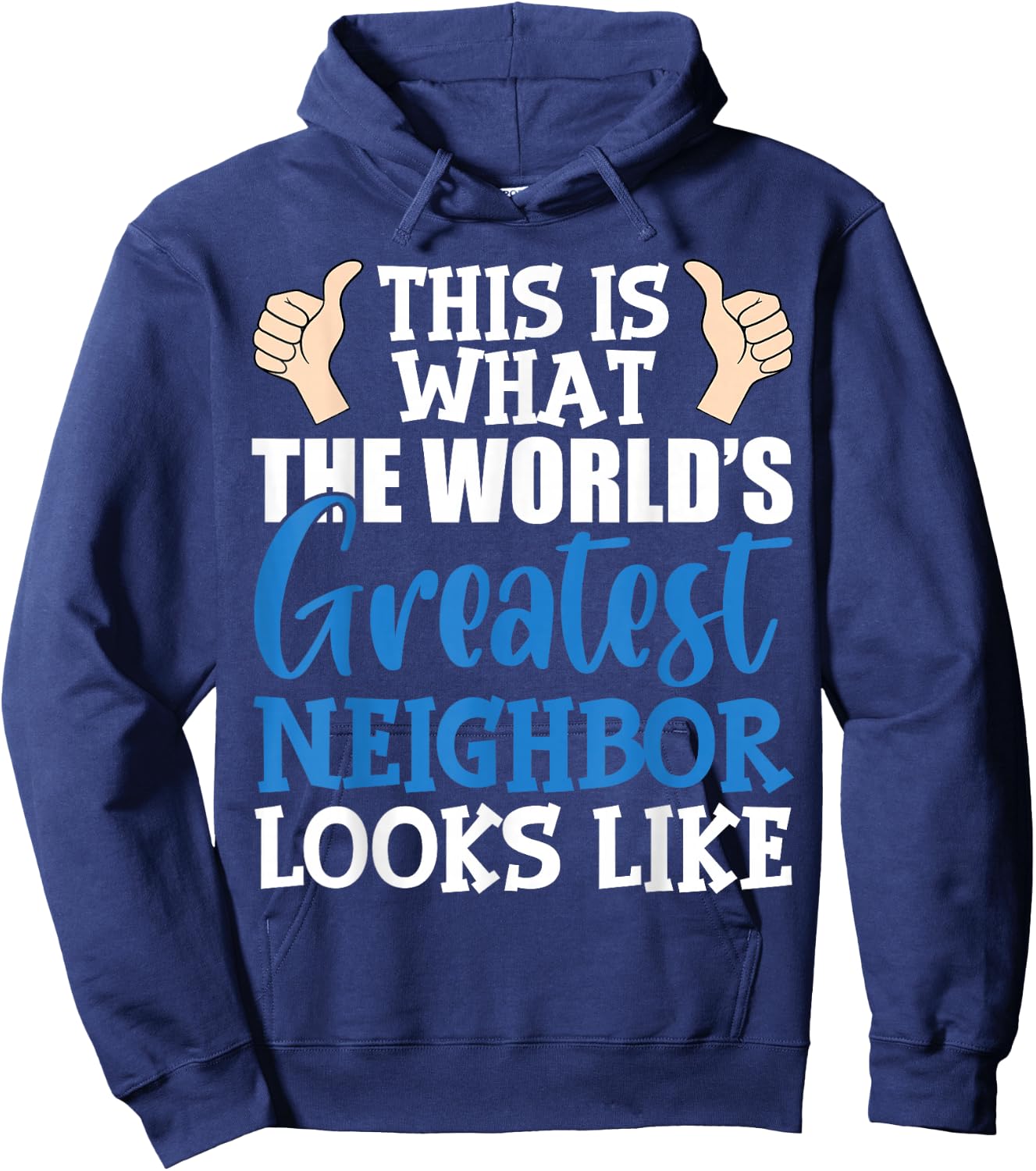 Best Neighbor Ever Greatest Local World's Greatest Neighbor Hoodie - Hoodie | Navy