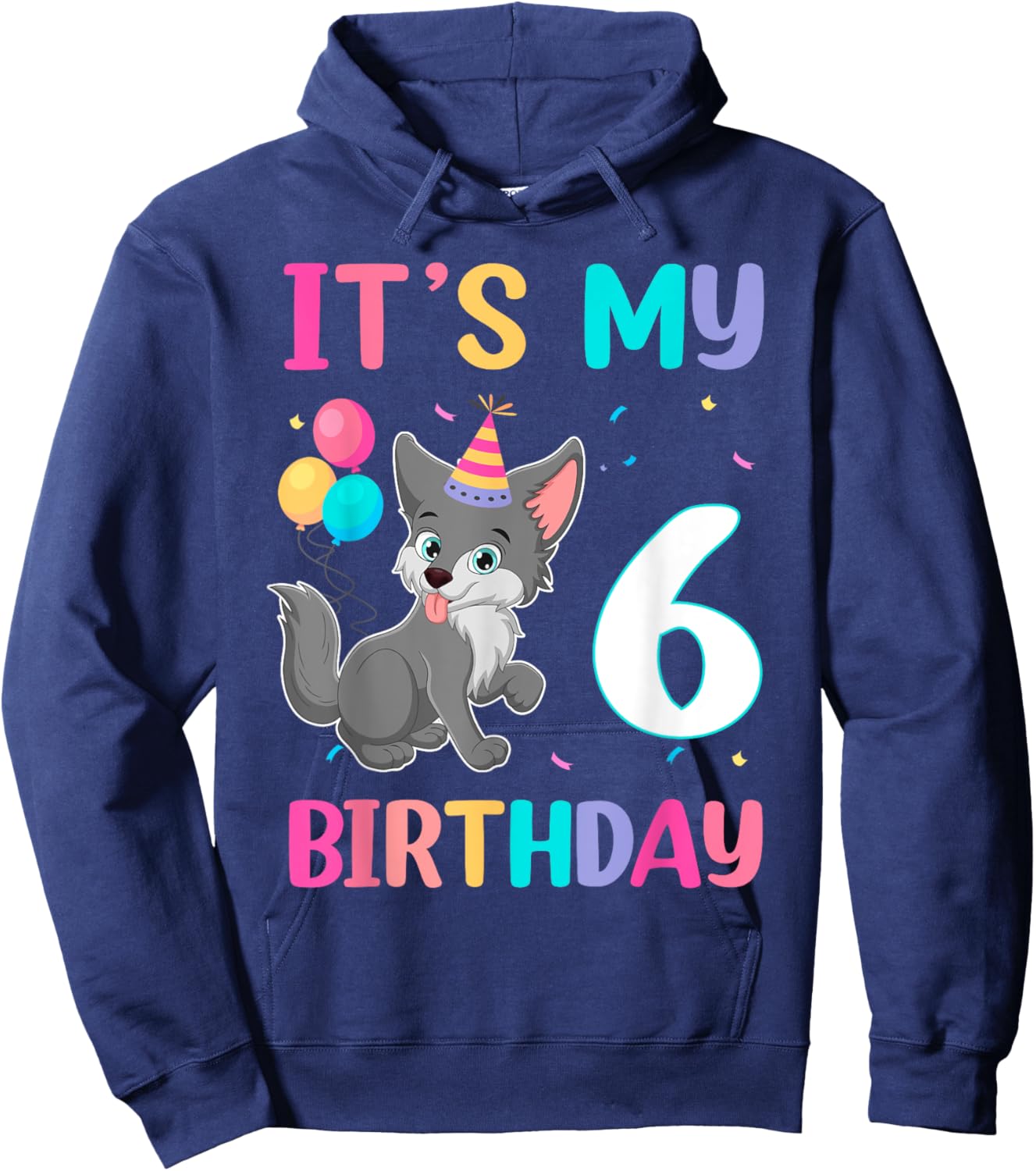 Its My 6th Birthday Wolf Lover 6 Year Old Birthday Hoodie - Hoodie | Navy