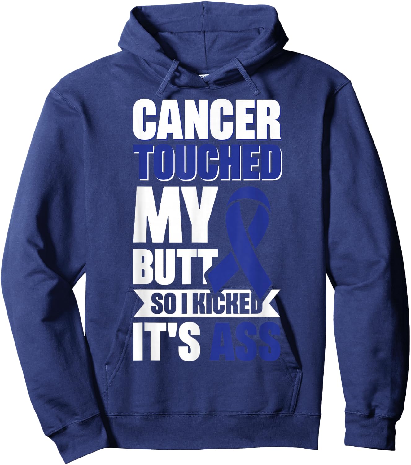 Cancer Touched My Butt So I Kicked It's Ass Hoodie - Hoodie | Navy