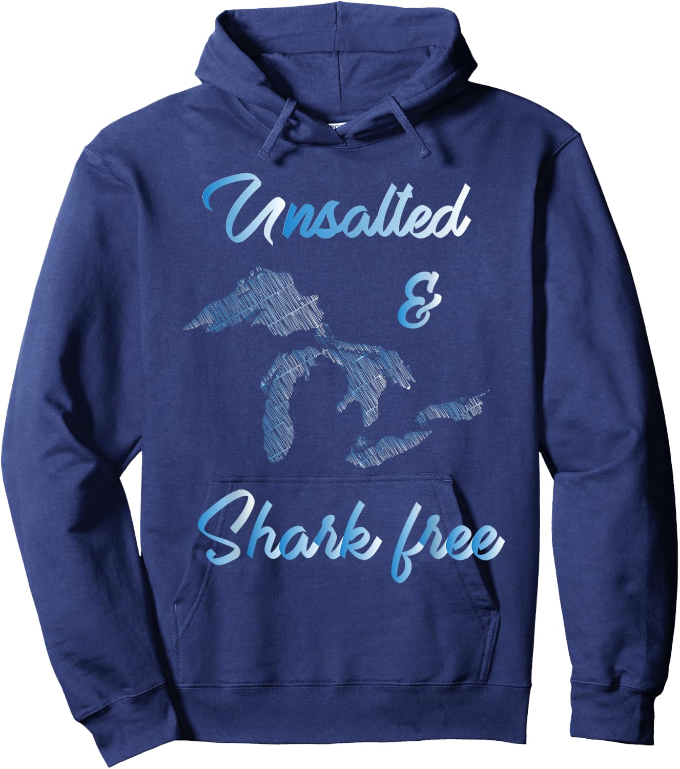 Unsalted and Shark Free Great Lakes MI Michiganian Pride Hoodie - Hoodie | Navy