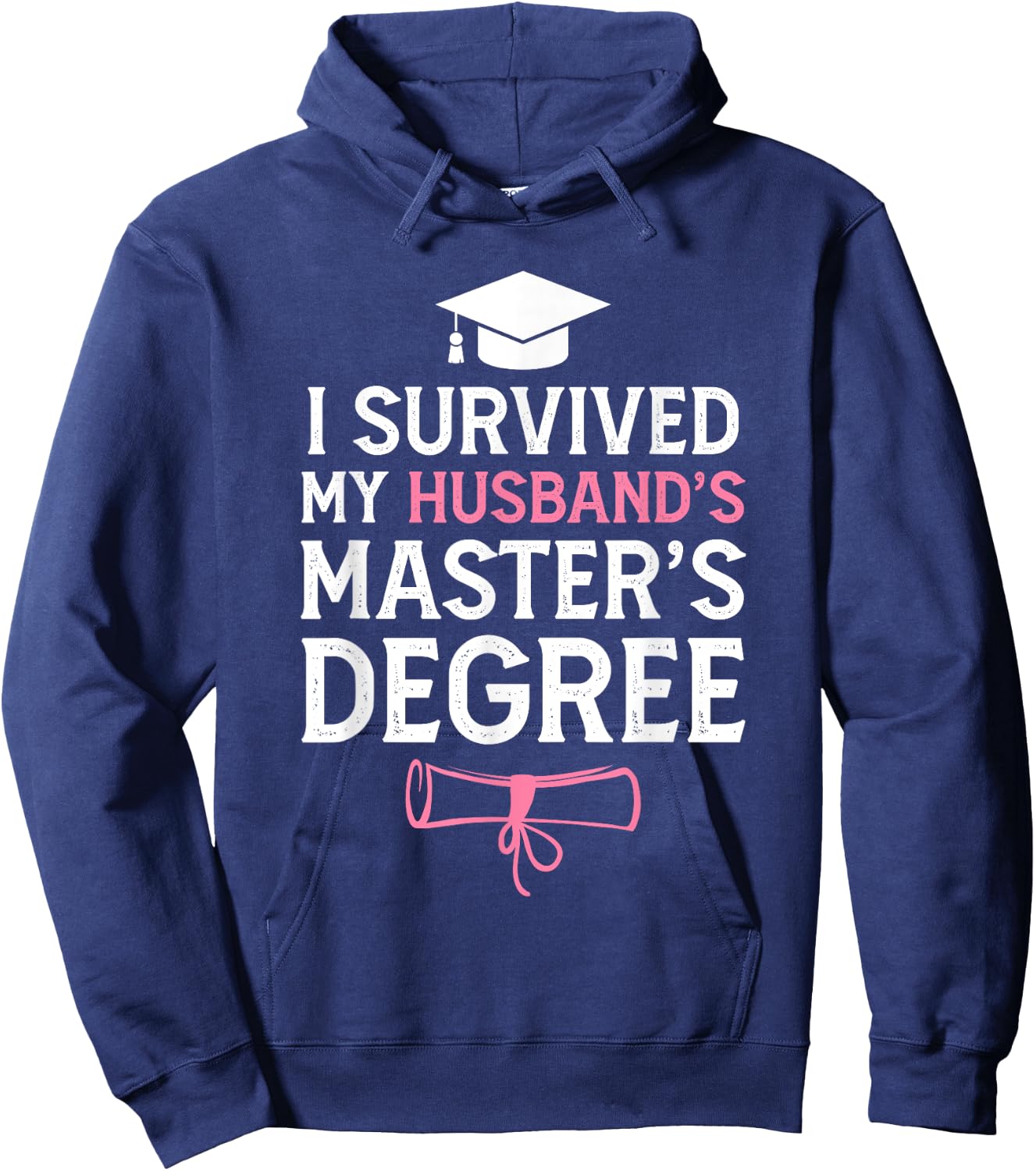 I Survived My Husbands Masters Degree Funny Graduation Hoodie - Hoodie | Navy