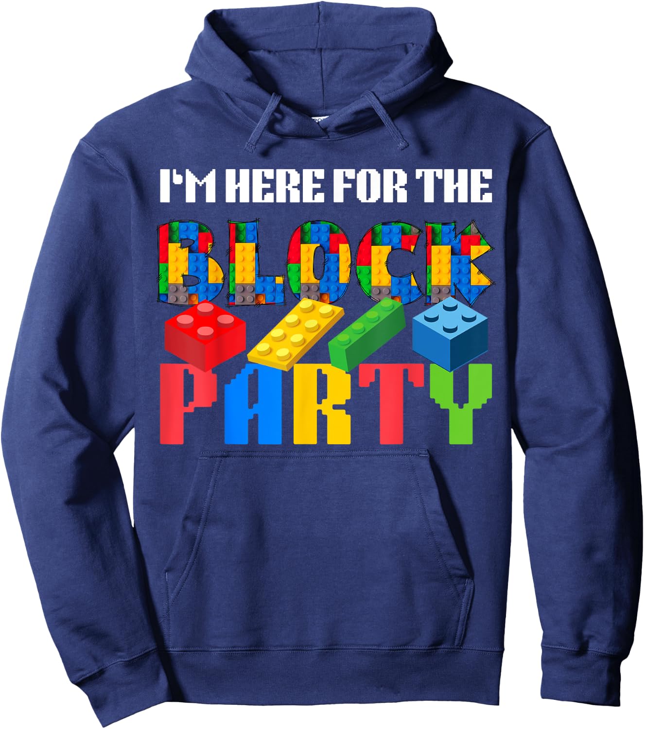 I'm Here For The Block Party Master Builder Squad Team Funny Hoodie - Hoodie | Navy
